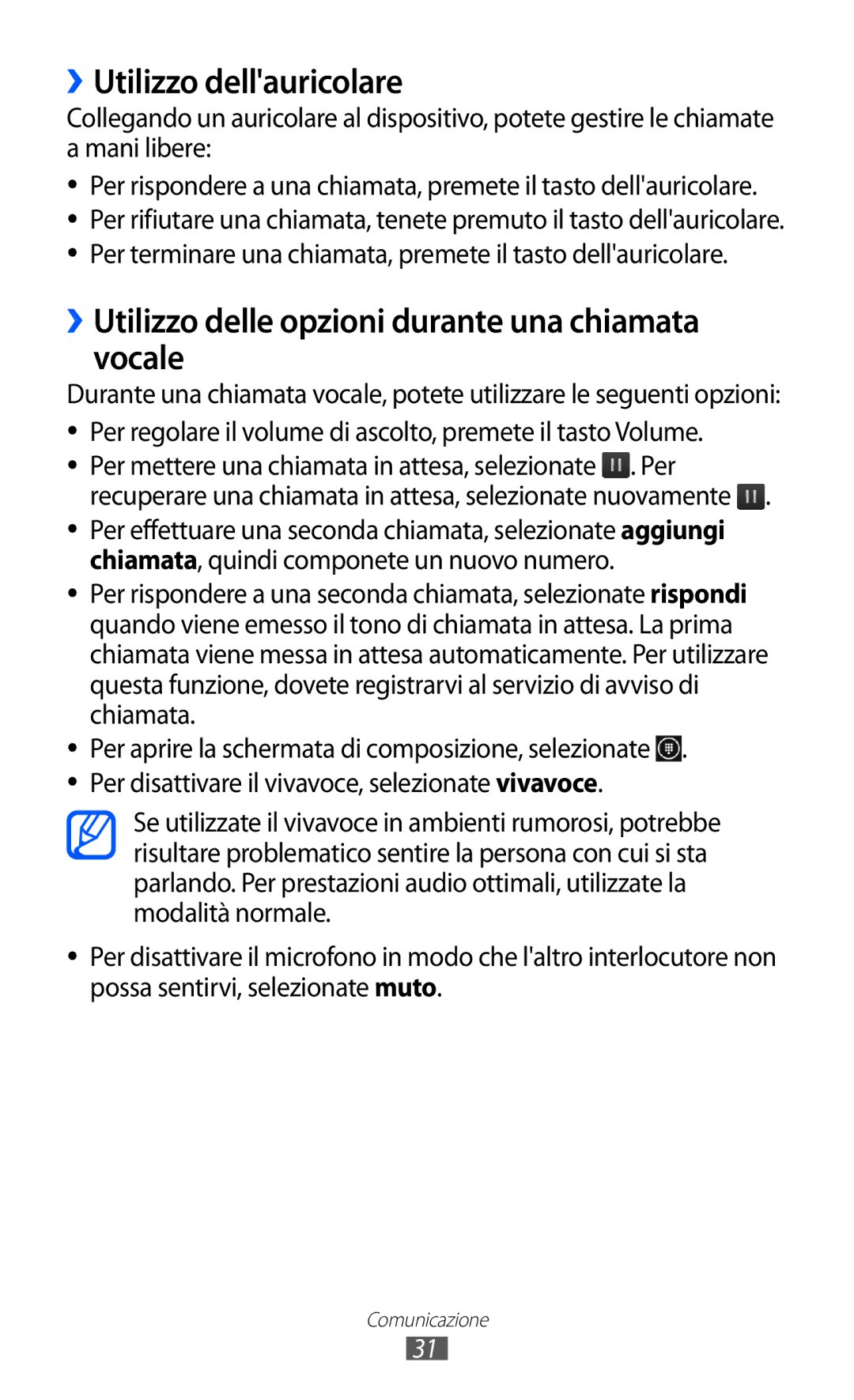 Samsung GT-S7530EAEITV, GT-S7530EAETIM ››Utilizzo dellauricolare, ››Utilizzo delle opzioni durante una chiamata vocale 