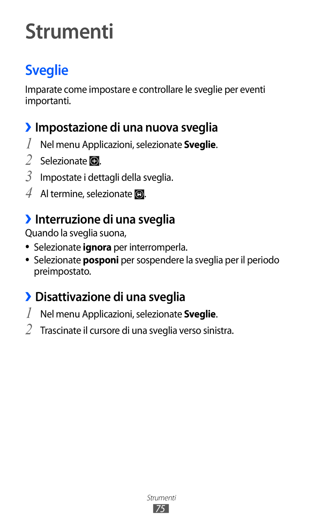 Samsung GT-S7530EAEITV manual Strumenti, Sveglie, ››Impostazione di una nuova sveglia, ››Interruzione di una sveglia 