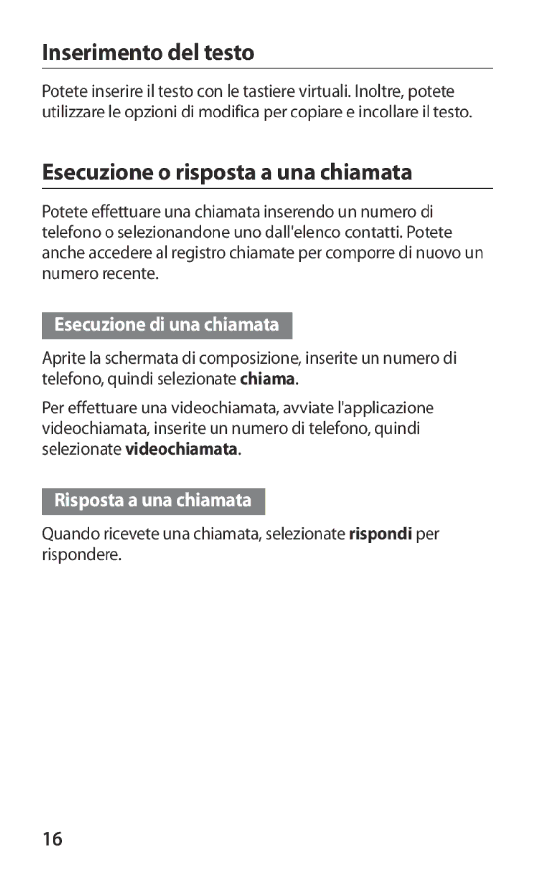 Samsung GT-S7530EAETIM manual Inserimento del testo, Esecuzione o risposta a una chiamata, Esecuzione di una chiamata 