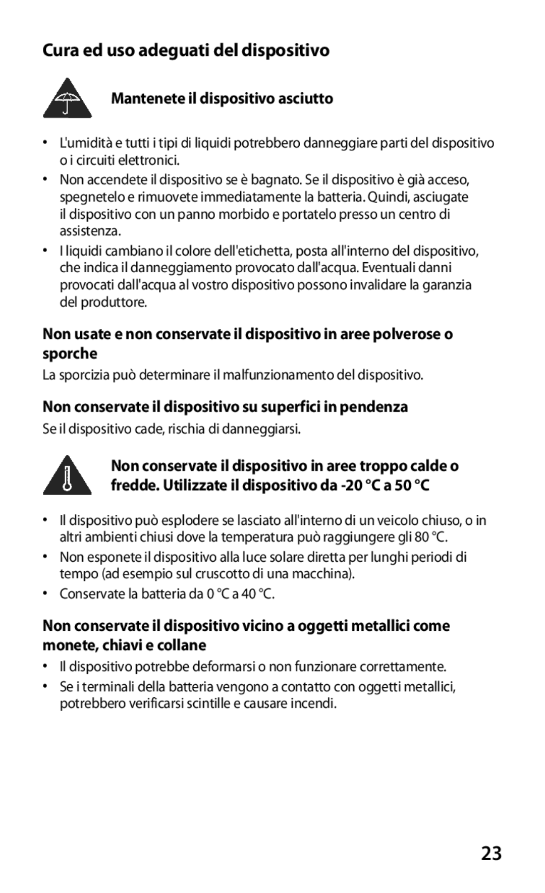 Samsung GT-S7530EAEITV, GT-S7530EAETIM manual Cura ed uso adeguati del dispositivo, Mantenete il dispositivo asciutto 