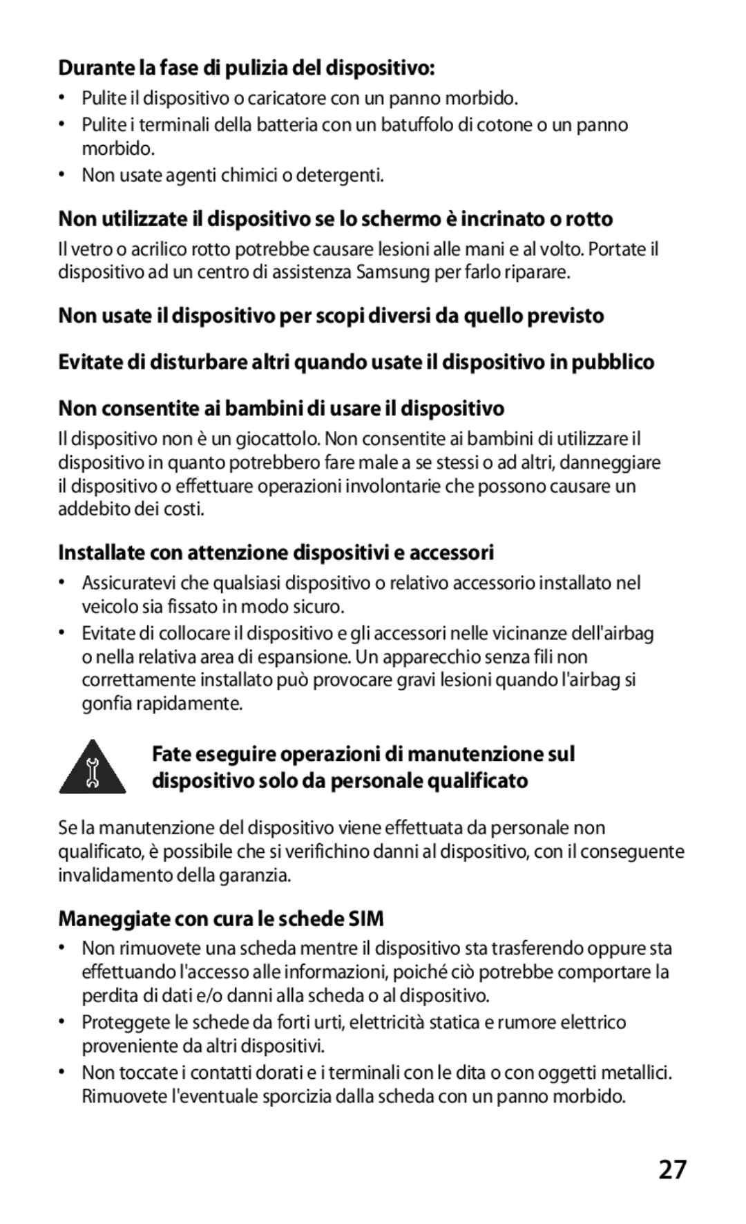 Samsung GT-S7530EAEITV manual Durante la fase di pulizia del dispositivo, Installate con attenzione dispositivi e accessori 