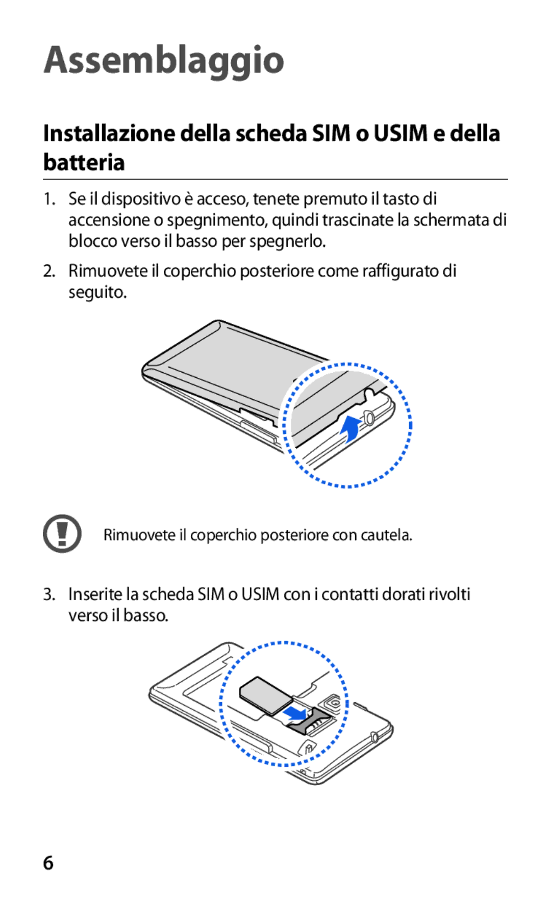 Samsung GT-S7530EAETIM, GT-S7530EAEITV manual Assemblaggio, Installazione della scheda SIM o Usim e della batteria 