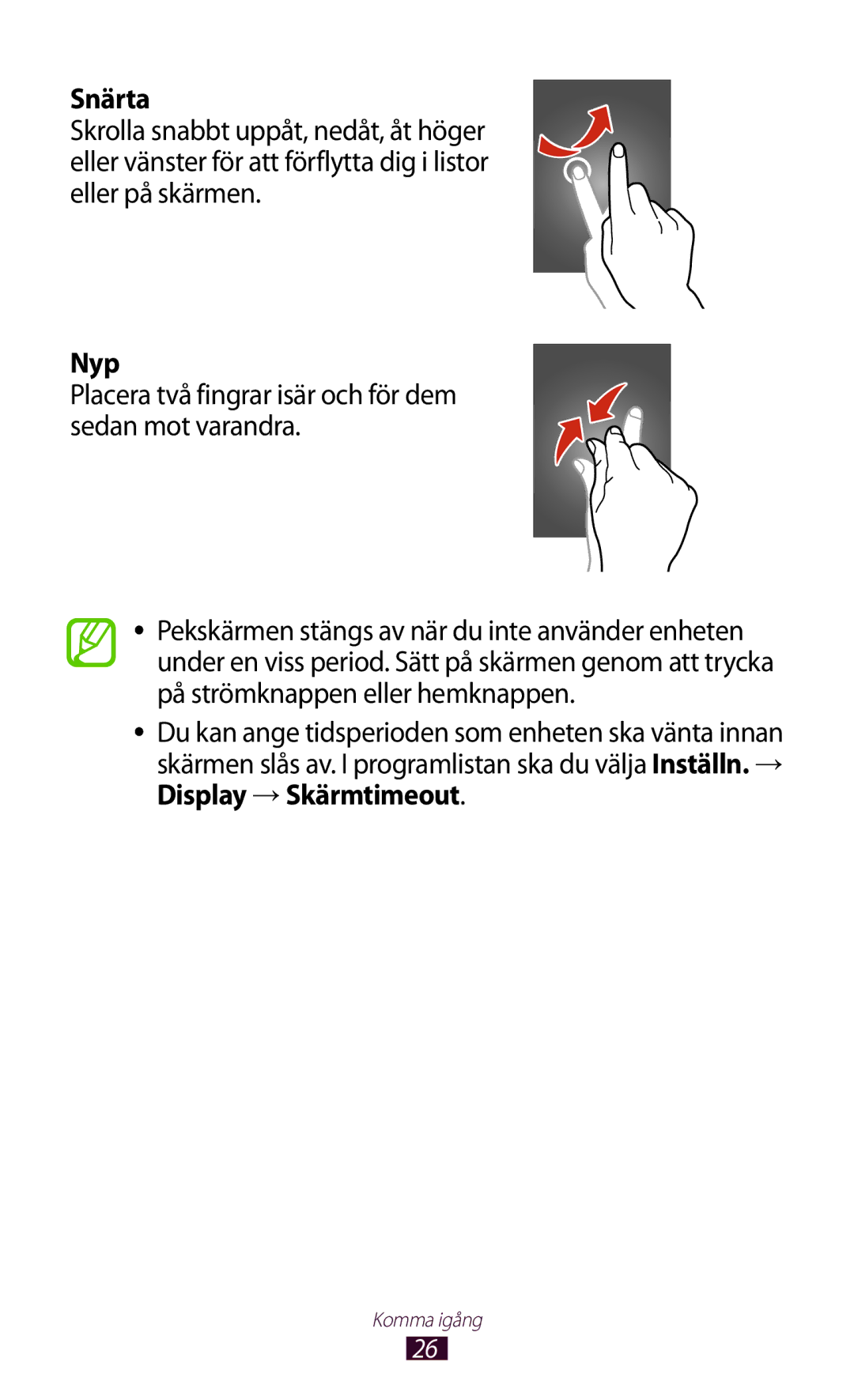 Samsung GT-S7560UWANEE manual Snärta, Nyp, Placera två fingrar isär och för dem sedan mot varandra, Display → Skärmtimeout 