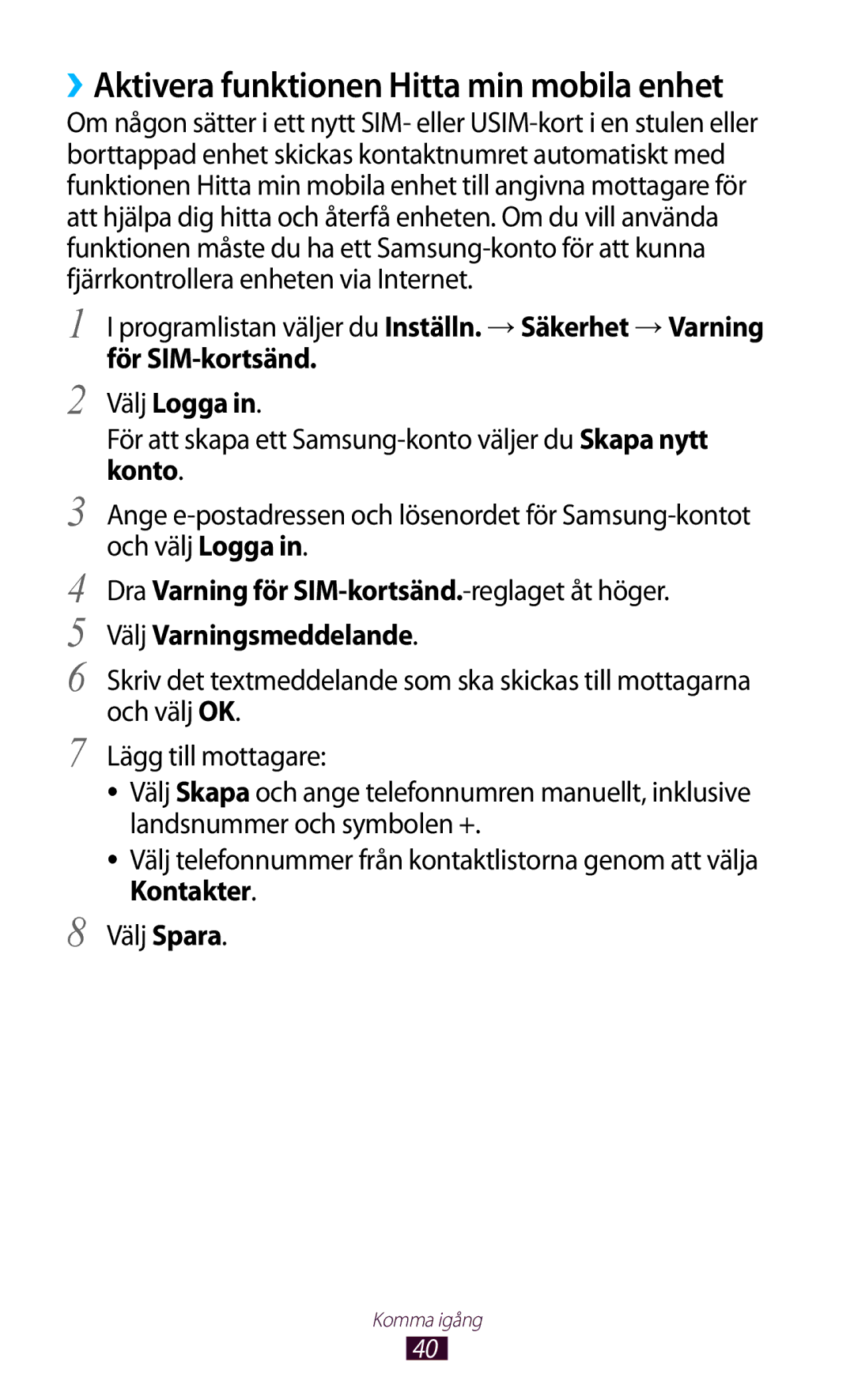 Samsung GT-S7560UWANEE, GT-S7560ZKANEE manual ››Aktivera funktionen Hitta min mobila enhet, Välj Logga 