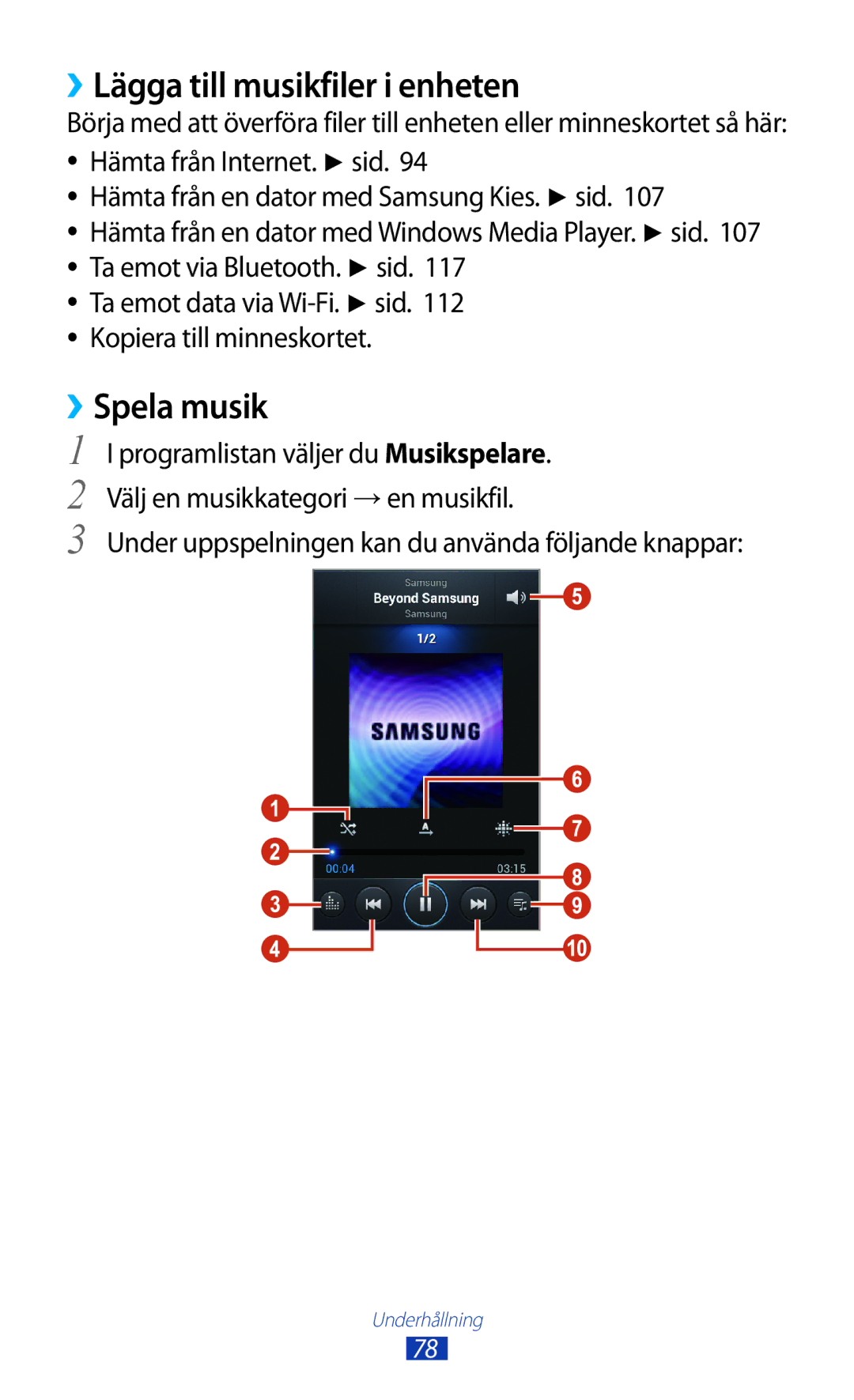 Samsung GT-S7560UWANEE, GT-S7560ZKANEE manual ››Lägga till musikfiler i enheten, ››Spela musik 