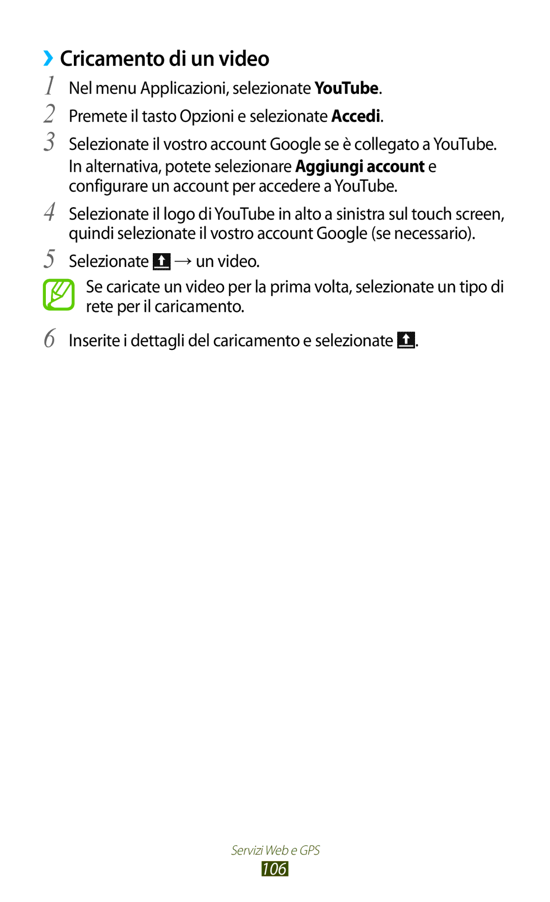 Samsung GT-S7560ZKAWIN, GT-S7560UWAWIN, GT-S7560ZKAXEO, GT-S7560UWATIM, GT-S7560ZKATIM manual ››Cricamento di un video, 106 