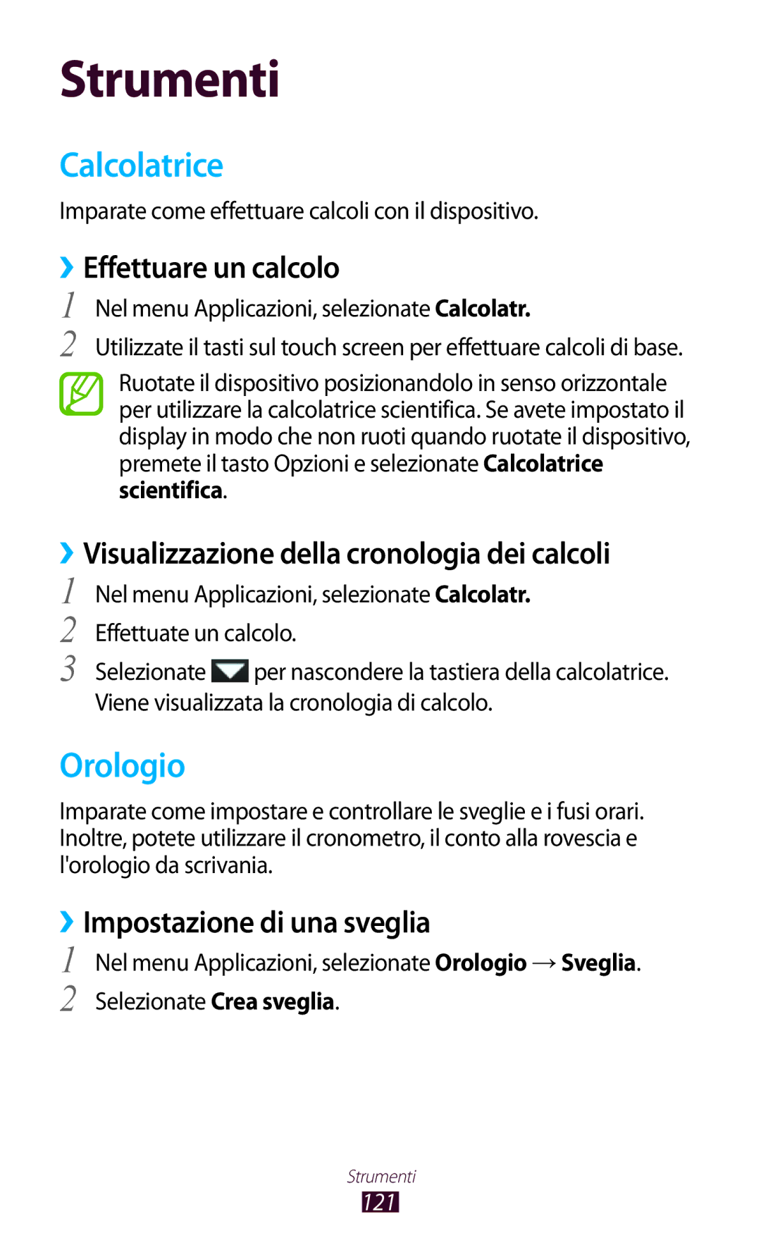 Samsung GT-S7560ZKAXEO Calcolatrice, Orologio, ››Effettuare un calcolo, ››Visualizzazione della cronologia dei calcoli 