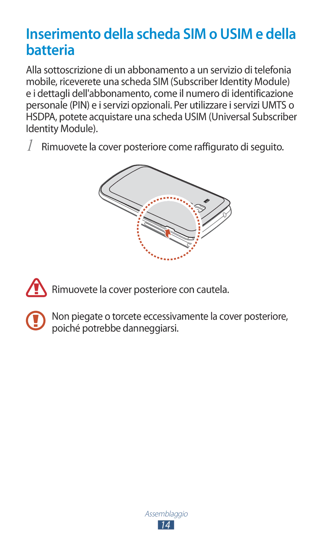 Samsung GT-S7560UWAOMN, GT-S7560UWAWIN, GT-S7560ZKAXEO, GT-S7560ZKAWIN Inserimento della scheda SIM o Usim e della batteria 