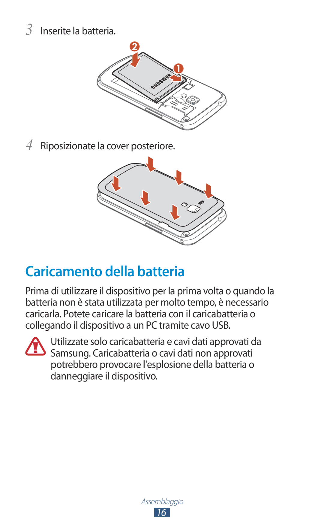 Samsung GT-S7560UWAWIN, GT-S7560ZKAXEO Caricamento della batteria, Inserite la batteria Riposizionate la cover posteriore 