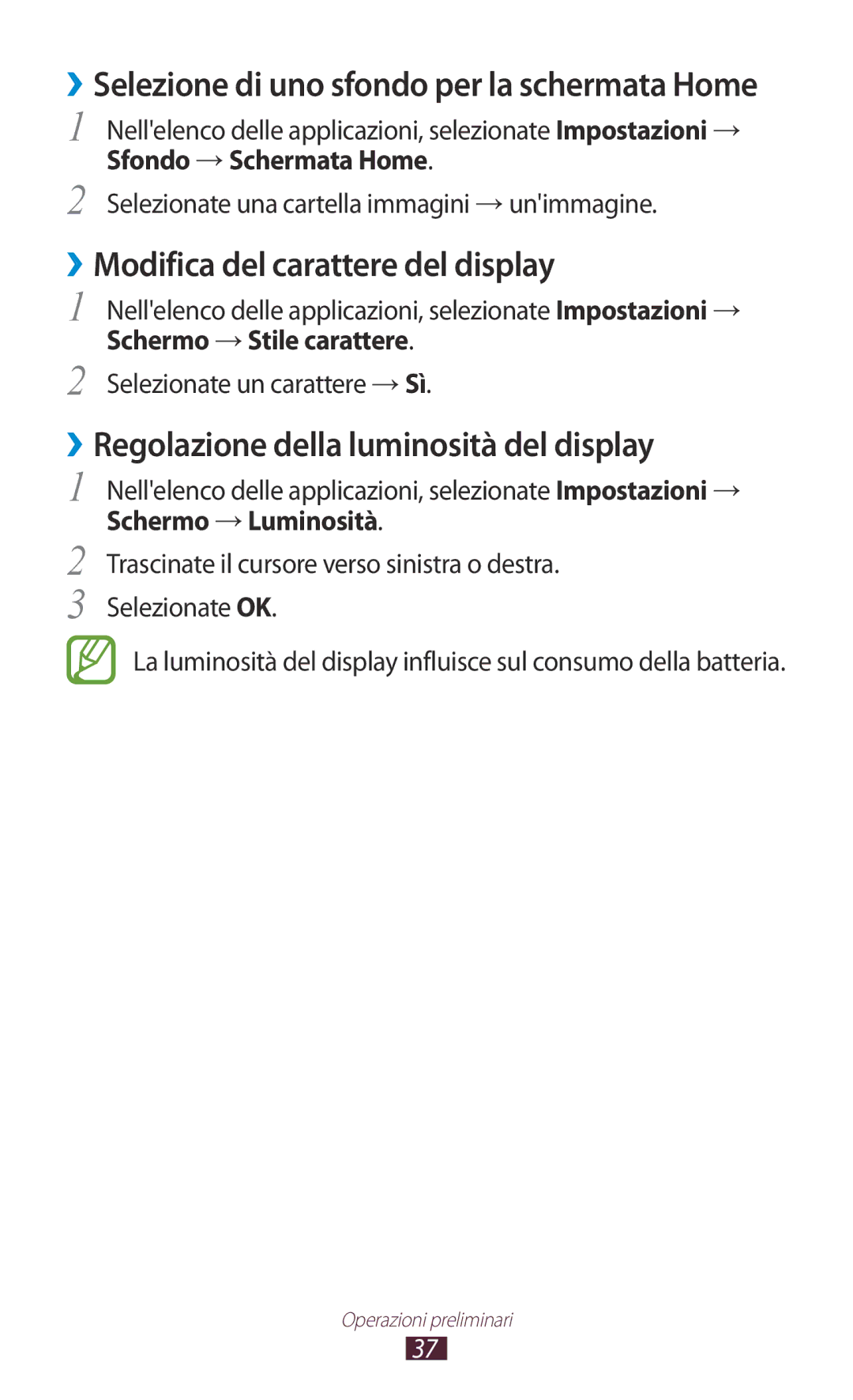 Samsung GT-S7560ZKAOMN, GT-S7560UWAWIN ››Modifica del carattere del display, ››Regolazione della luminosità del display 