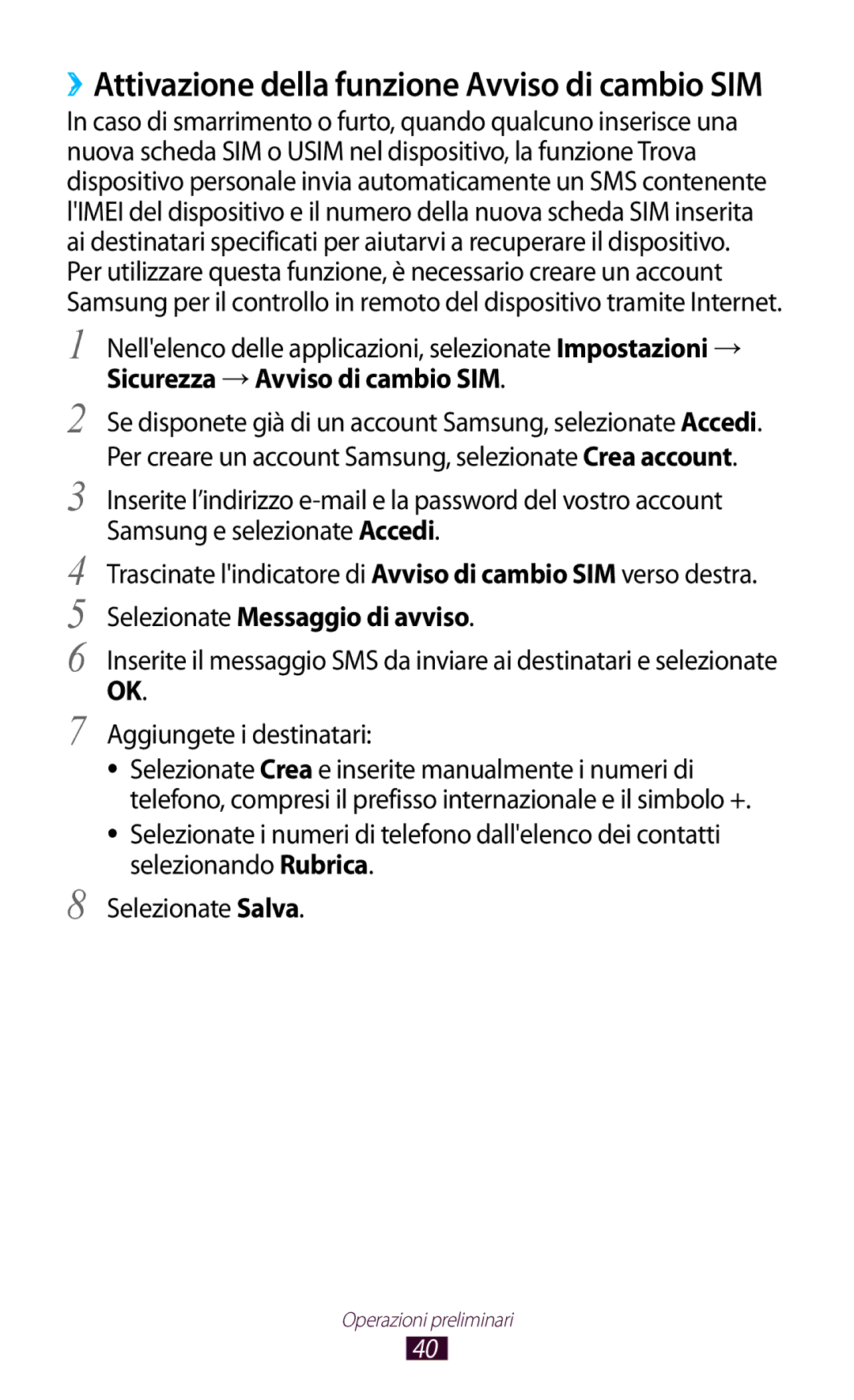 Samsung GT-S7560UWAWIN, GT-S7560ZKAXEO ››Attivazione della funzione Avviso di cambio SIM, Selezionate Messaggio di avviso 