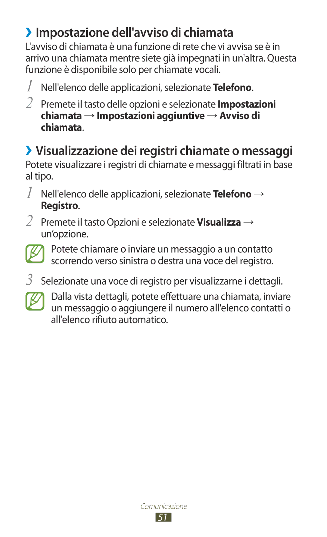 Samsung GT-S7560UWATIM manual ››Impostazione dellavviso di chiamata, ››Visualizzazione dei registri chiamate o messaggi 