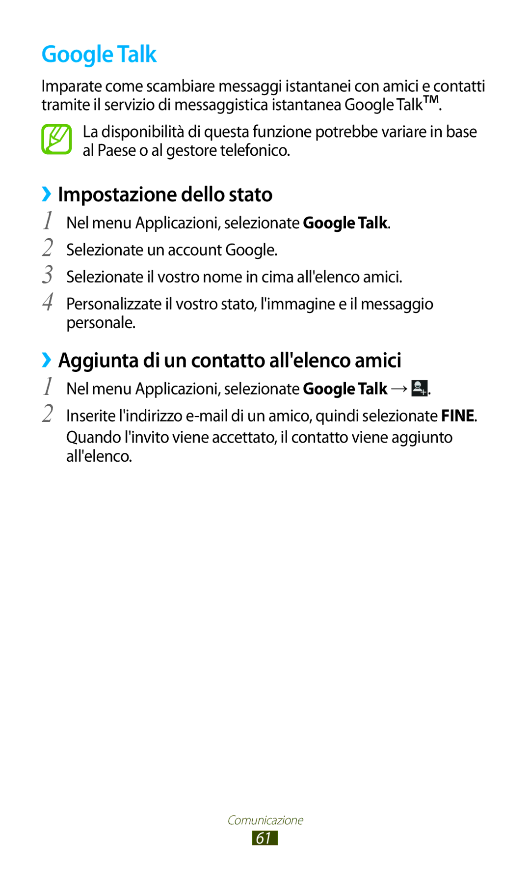 Samsung GT-S7560ZKAOMN, GT-S7560UWAWIN Google Talk, ››Impostazione dello stato, ››Aggiunta di un contatto allelenco amici 