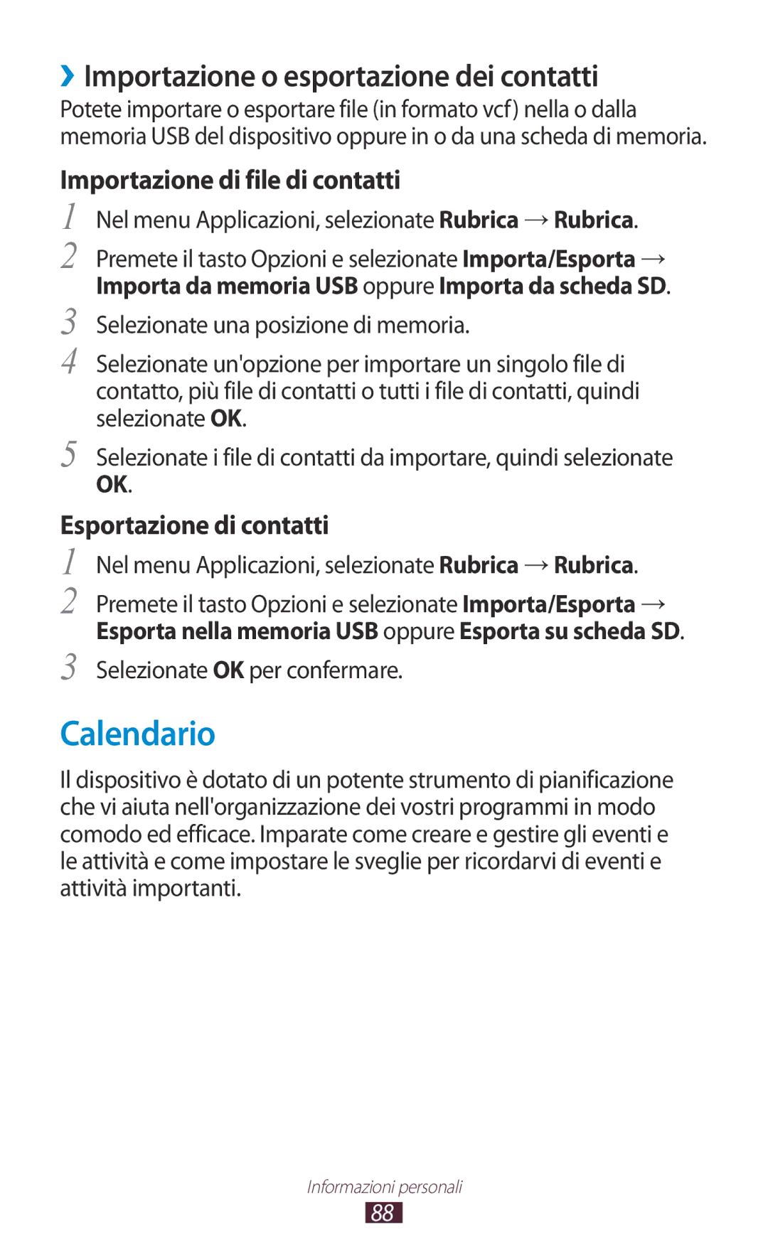 Samsung GT-S7560UWAWIN manual Calendario, ››Importazione o esportazione dei contatti, Selezionate OK per confermare 