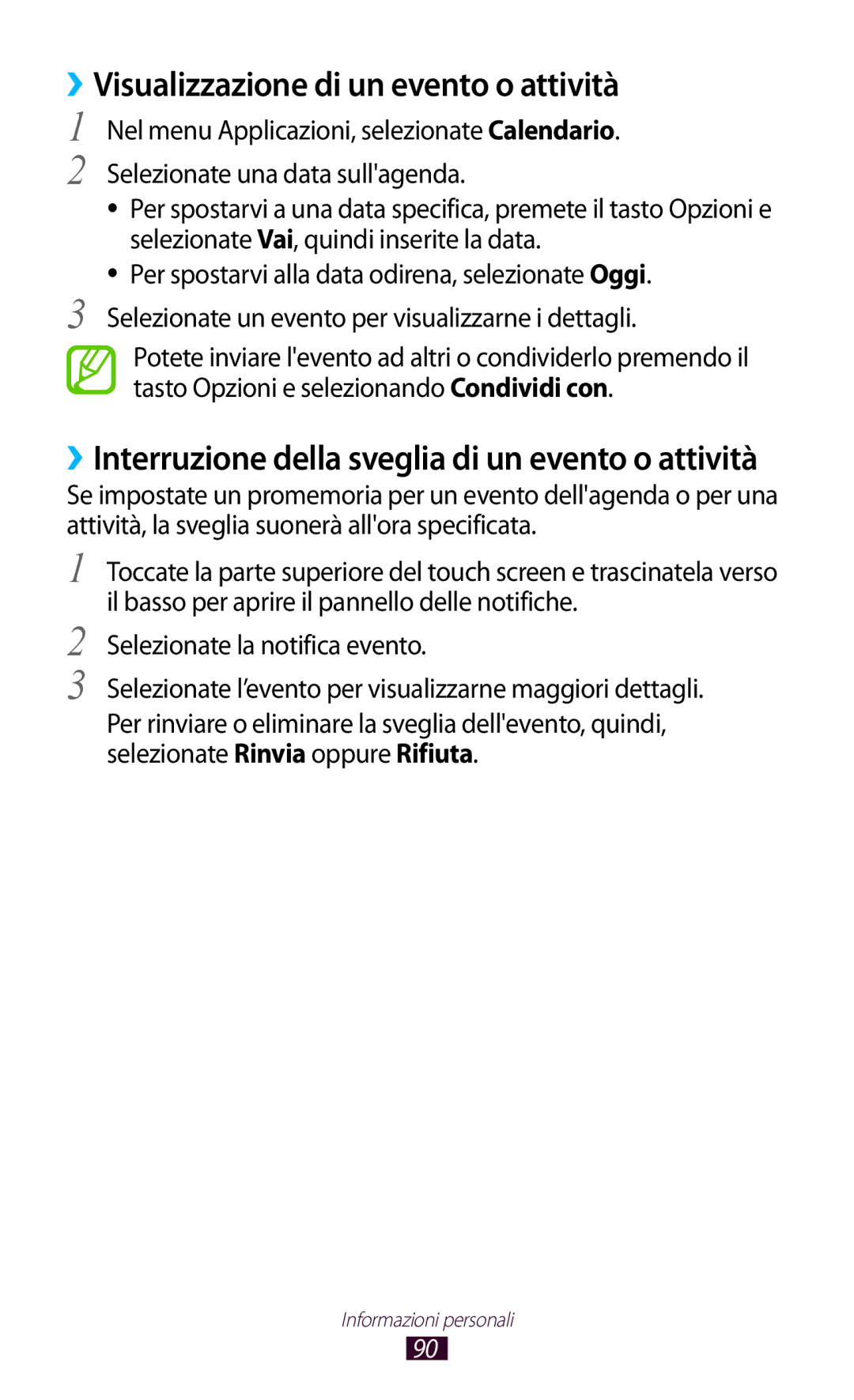 Samsung GT-S7560ZKAWIN ››Visualizzazione di un evento o attività, ››Interruzione della sveglia di un evento o attività 