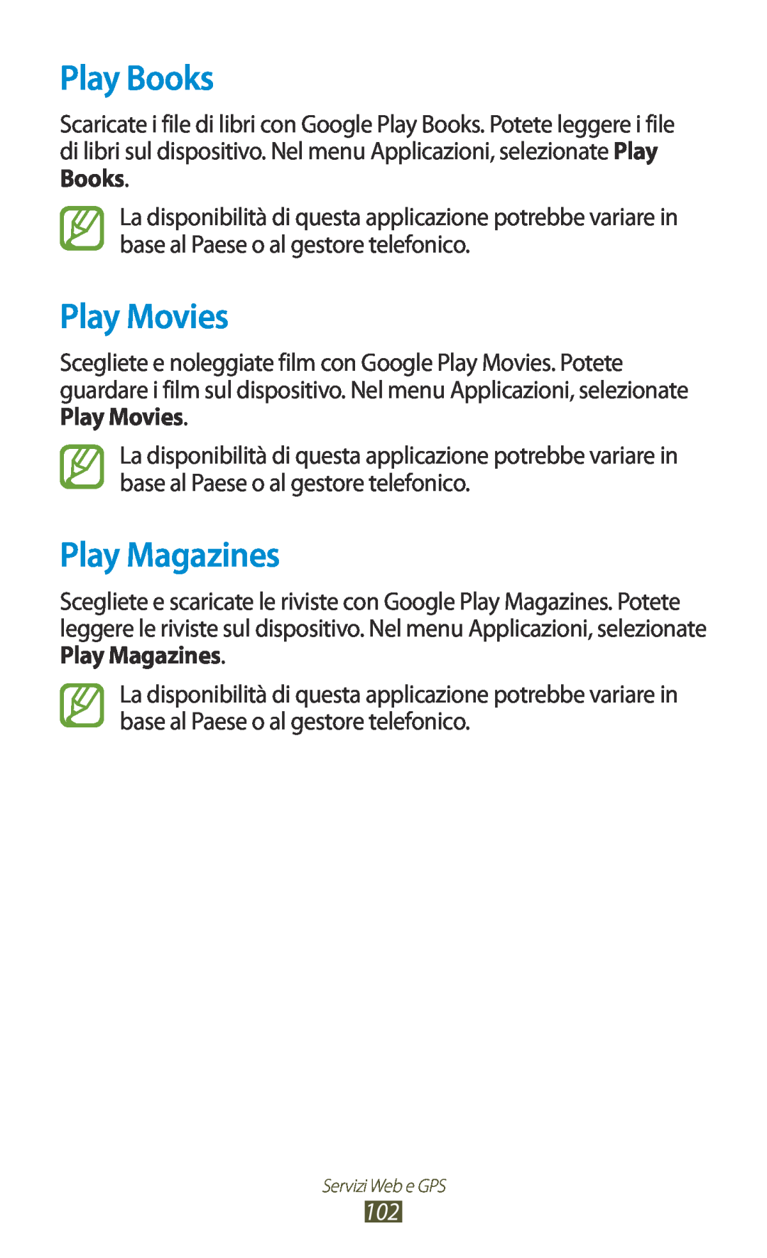 Samsung GT-S7560UWAOMN, GT-S7560UWAWIN, GT-S7560ZKAXEO manual Play Books, Play Movies, Play Magazines, Servizi Web e GPS 