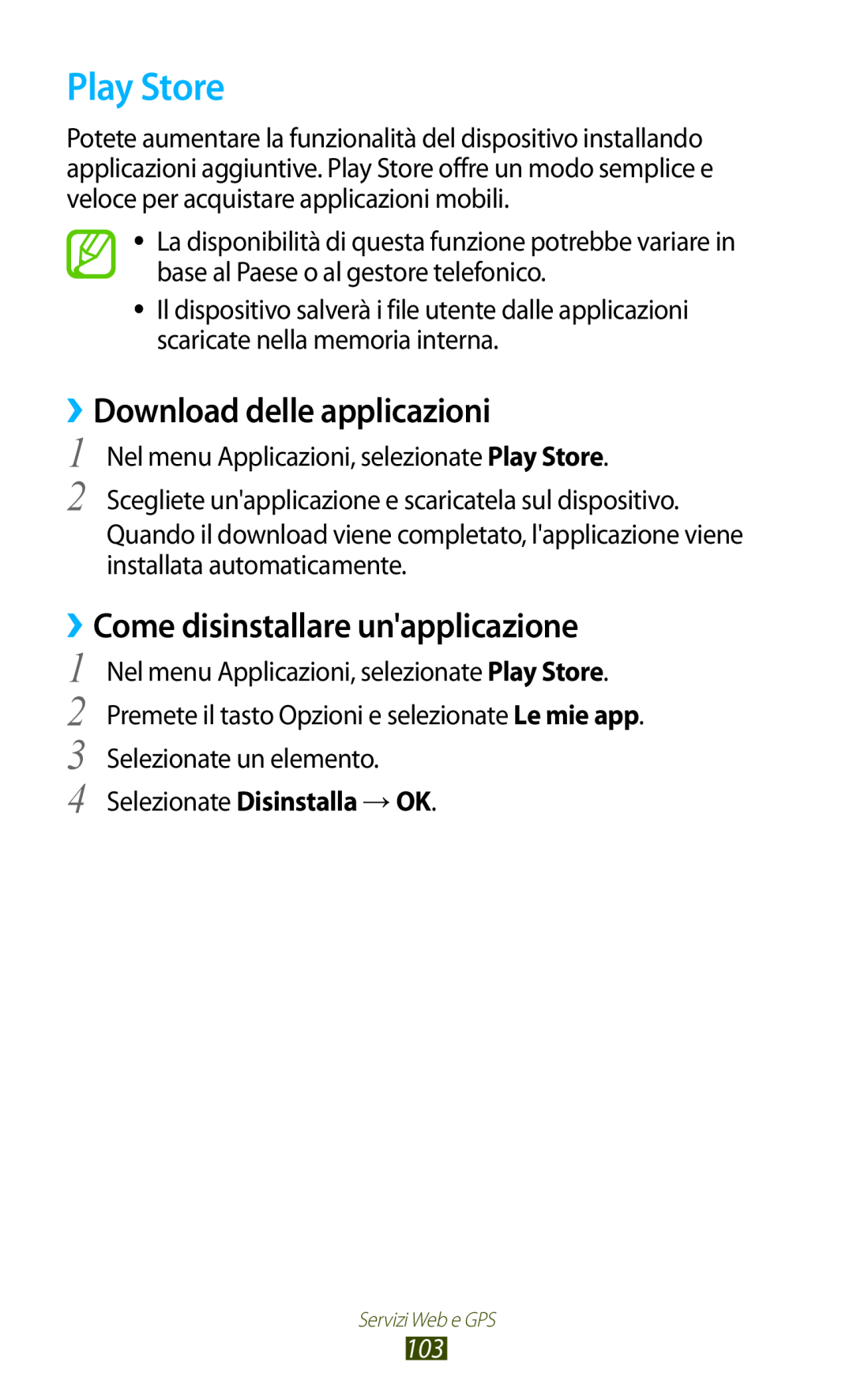 Samsung GT-S7560ZKAITV, GT-S7560UWAWIN manual Play Store, ››Download delle applicazioni, ››Come disinstallare unapplicazione 