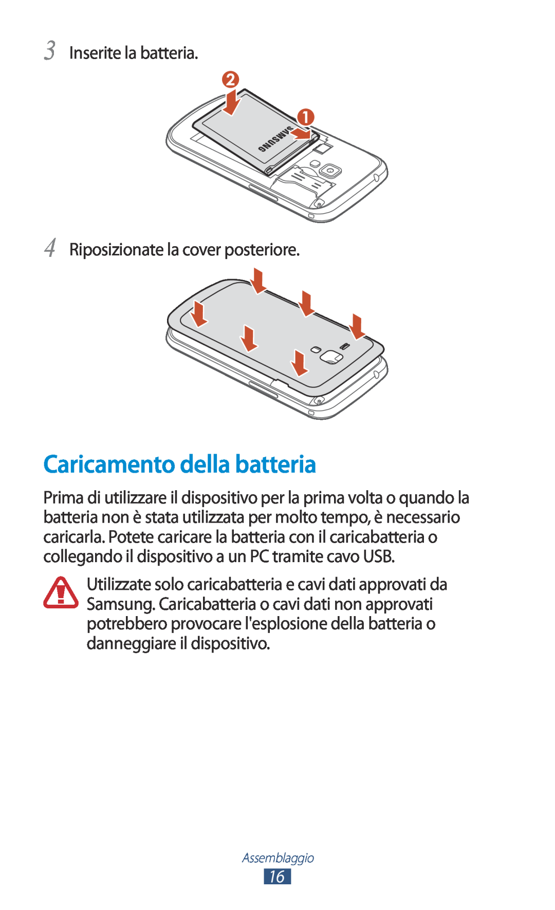 Samsung GT-S7560UWAWIN, GT-S7560ZKAXEO Caricamento della batteria, Inserite la batteria Riposizionate la cover posteriore 