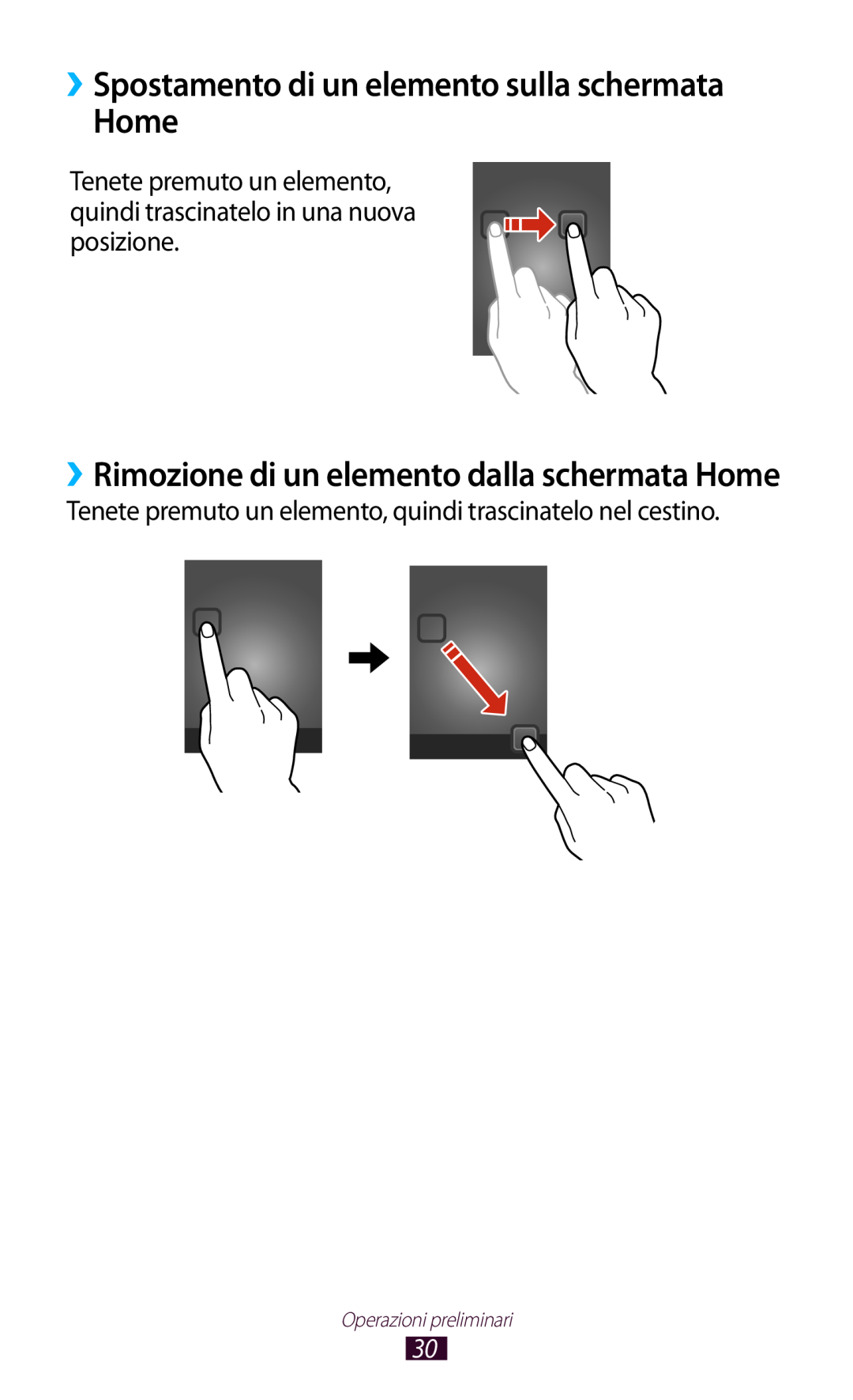 Samsung GT-S7560UWAOMN ››Spostamento di un elemento sulla schermata Home, ››Rimozione di un elemento dalla schermata Home 