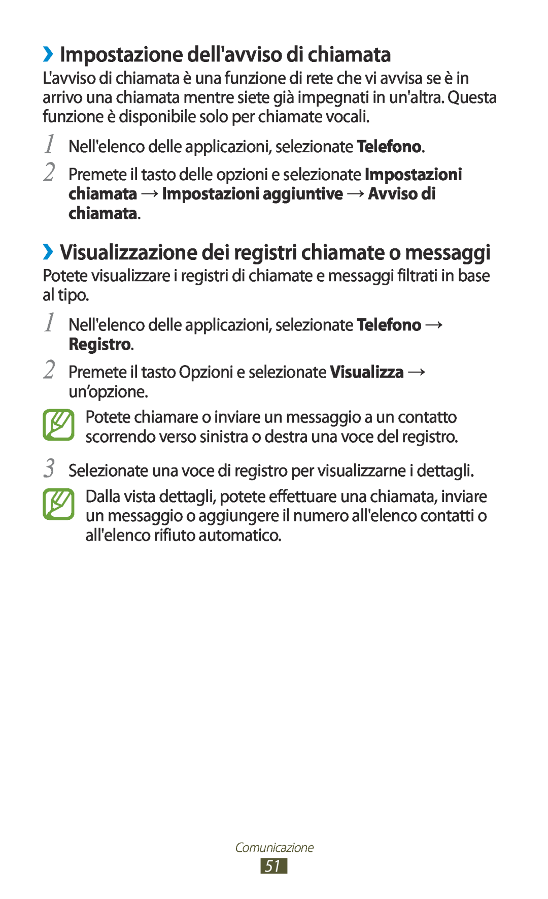 Samsung GT-S7560UWATIM manual ››Impostazione dellavviso di chiamata, ››Visualizzazione dei registri chiamate o messaggi 