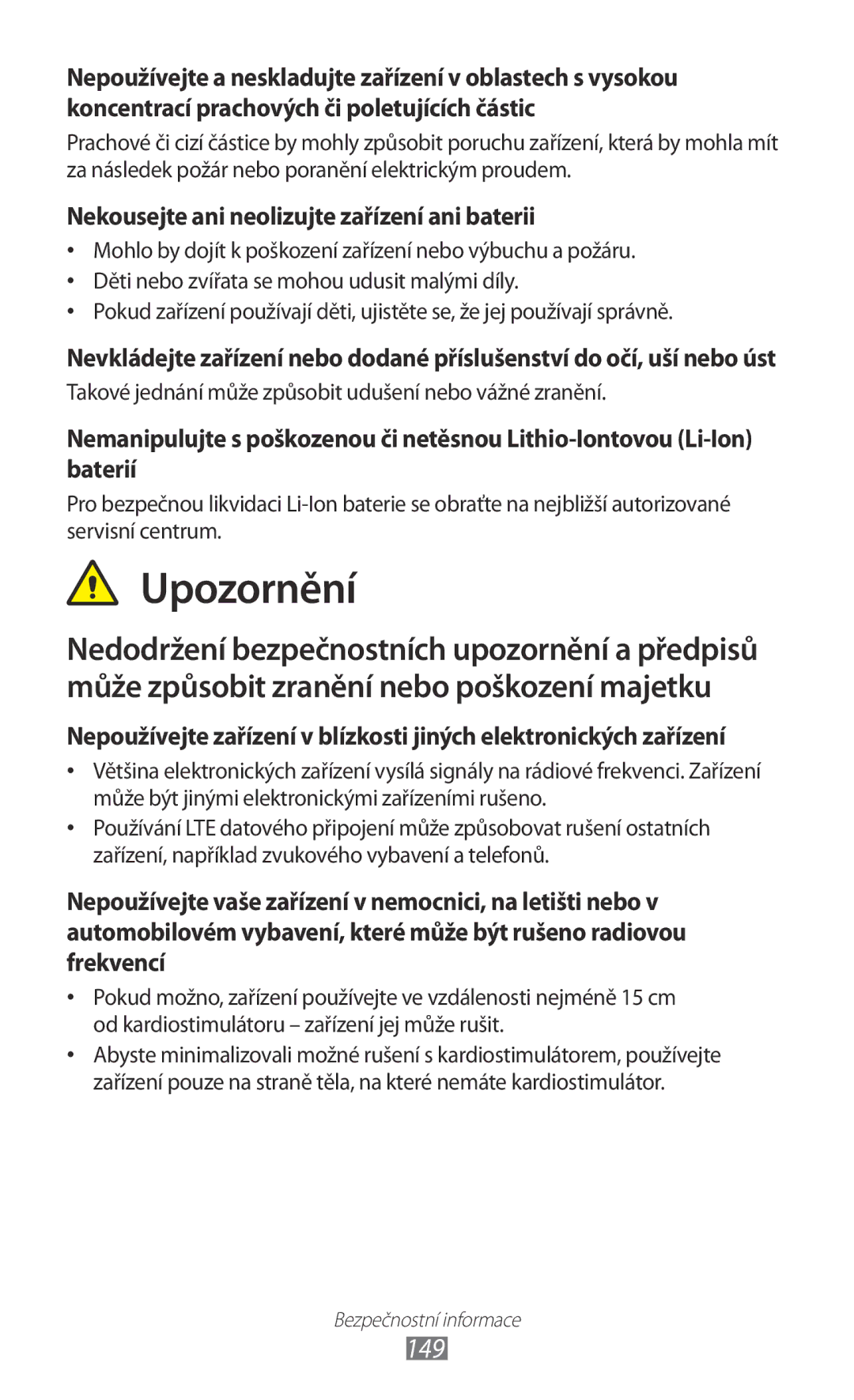 Samsung GT-S7560UWAETL, GT-S7560ZKAPRT, GT-S7560UWAPRT, GT-S7560ZKAXEO 149, Nekousejte ani neolizujte zařízení ani baterii 