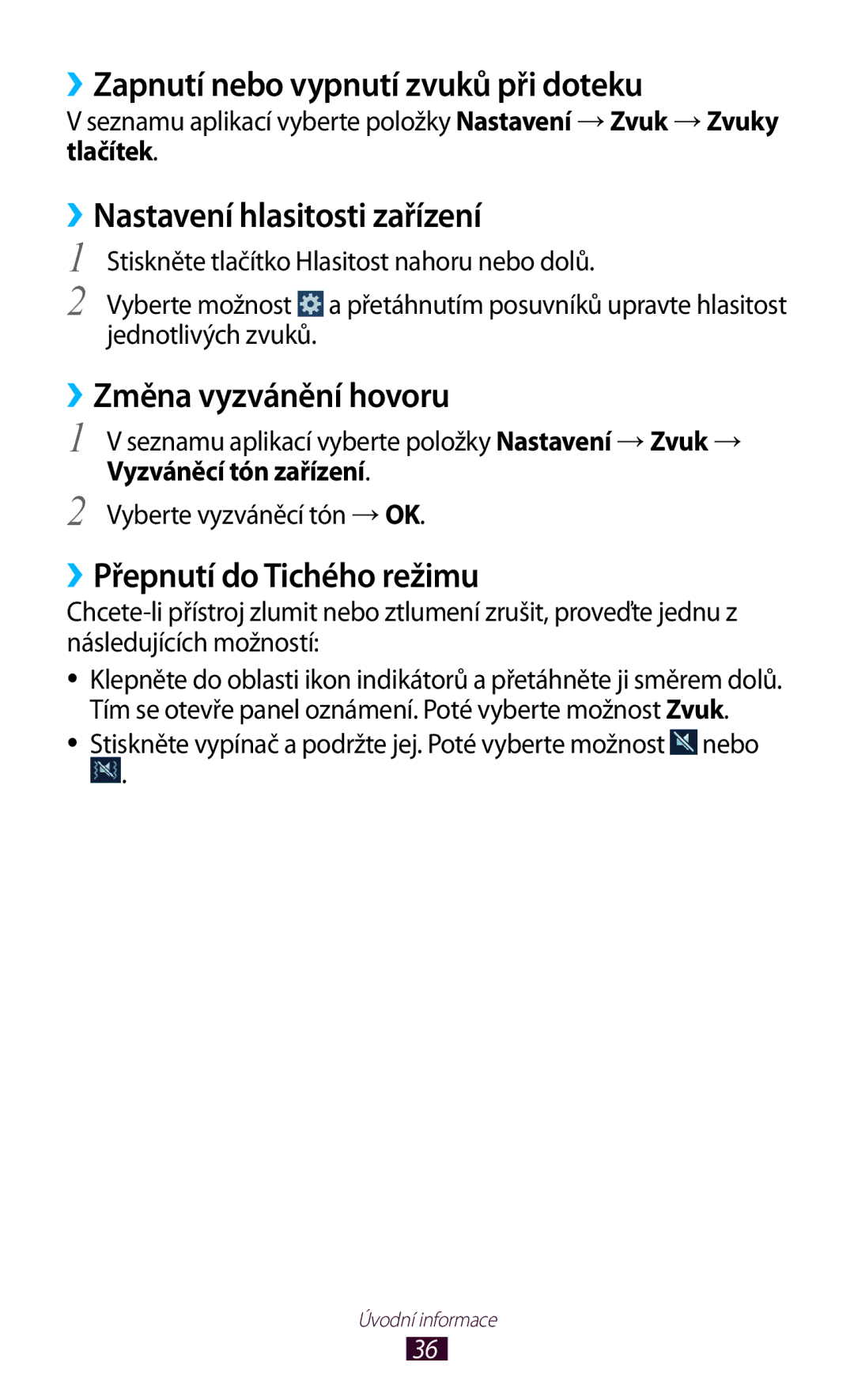 Samsung GT-S7560UWAXEO ››Zapnutí nebo vypnutí zvuků při doteku, ››Nastavení hlasitosti zařízení, ››Změna vyzvánění hovoru 