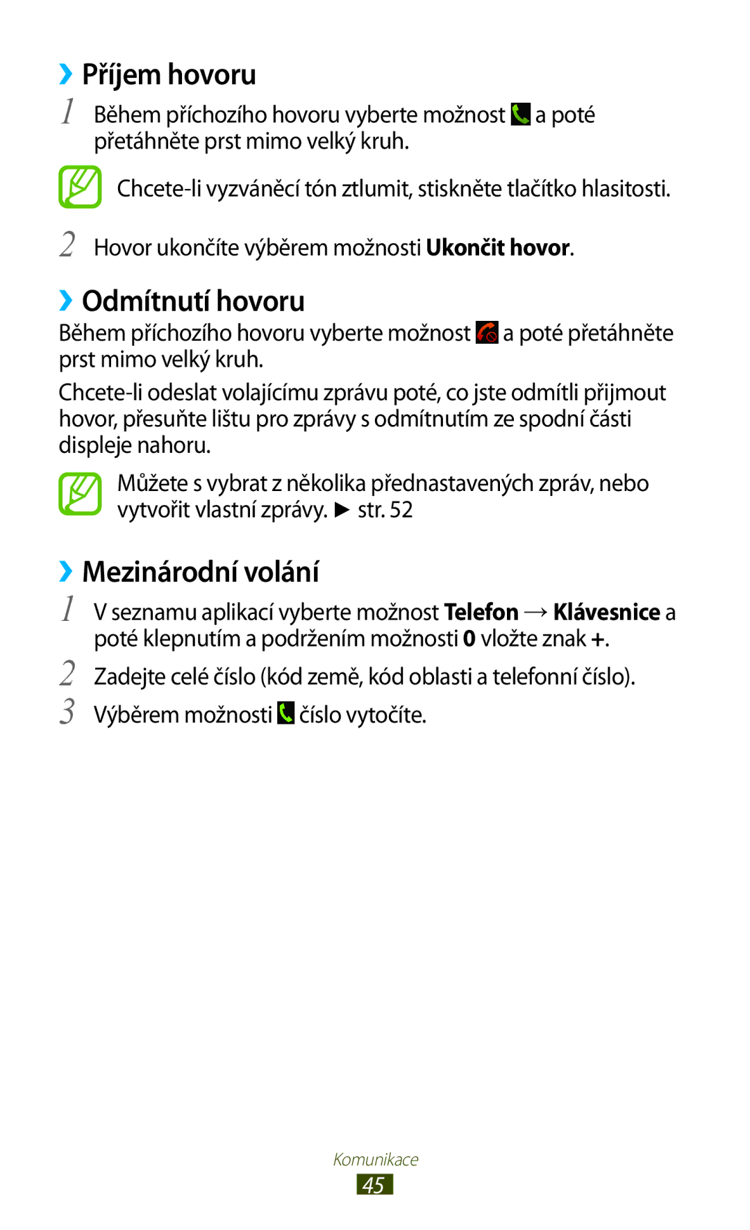Samsung GT2S7560UWAVDC, GT-S7560ZKAPRT, GT-S7560UWAPRT manual ››Příjem hovoru, ››Odmítnutí hovoru, ››Mezinárodní volání 