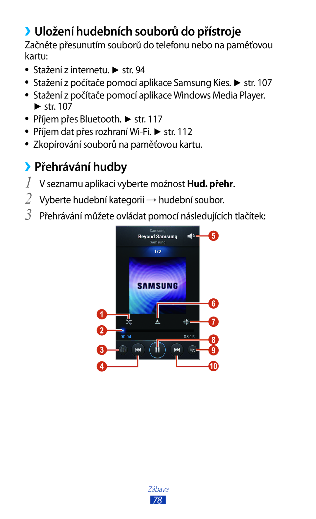 Samsung GT-S7560ZKAXEO, GT-S7560ZKAPRT, GT-S7560UWAPRT manual ››Uložení hudebních souborů do přístroje, ››Přehrávání hudby 