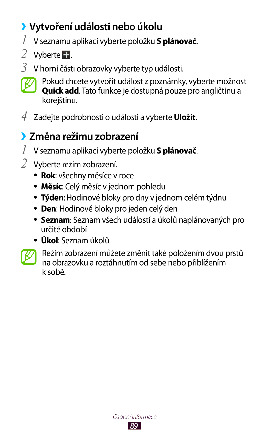 Samsung GT-S7560UWAVDC, GT-S7560ZKAPRT, GT-S7560UWAPRT manual ››Vytvoření události nebo úkolu, ››Změna režimu zobrazení, Sobě 