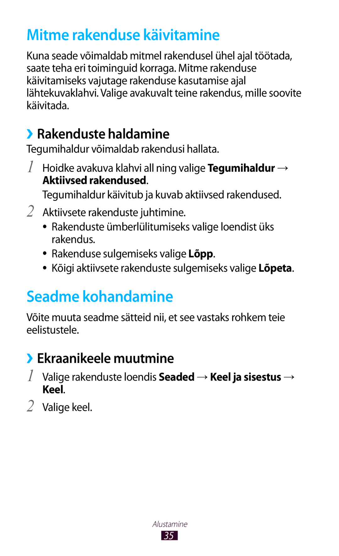 Samsung GT-S7560UWASEB Mitme rakenduse käivitamine, Seadme kohandamine, ››Rakenduste haldamine, ››Ekraanikeele muutmine 