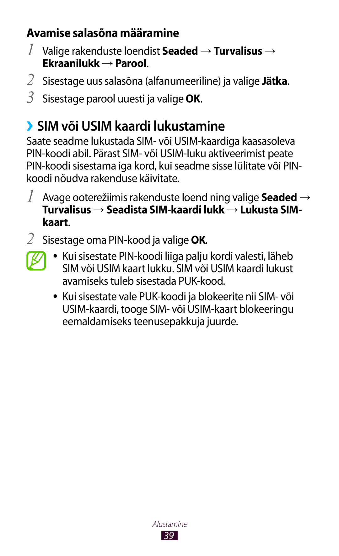 Samsung GT-S7560UWASEB, GT-S7560ZKASEB ››SIM või Usim kaardi lukustamine, Avamise salasõna määramine, Ekraanilukk → Parool 