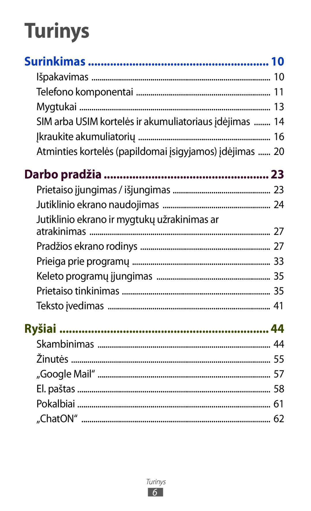 Samsung GT-S7560ZKASEB, GT-S7560UWASEB manual Darbo pradžia, Jutiklinio ekrano ir mygtukų užrakinimas ar 