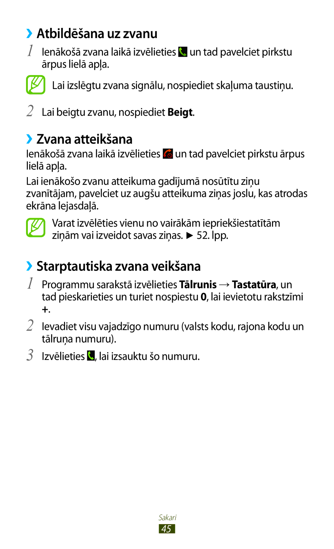 Samsung GT-S7560UWASEB, GT-S7560ZKASEB manual ››Atbildēšana uz zvanu, ››Zvana atteikšana, ››Starptautiska zvana veikšana 