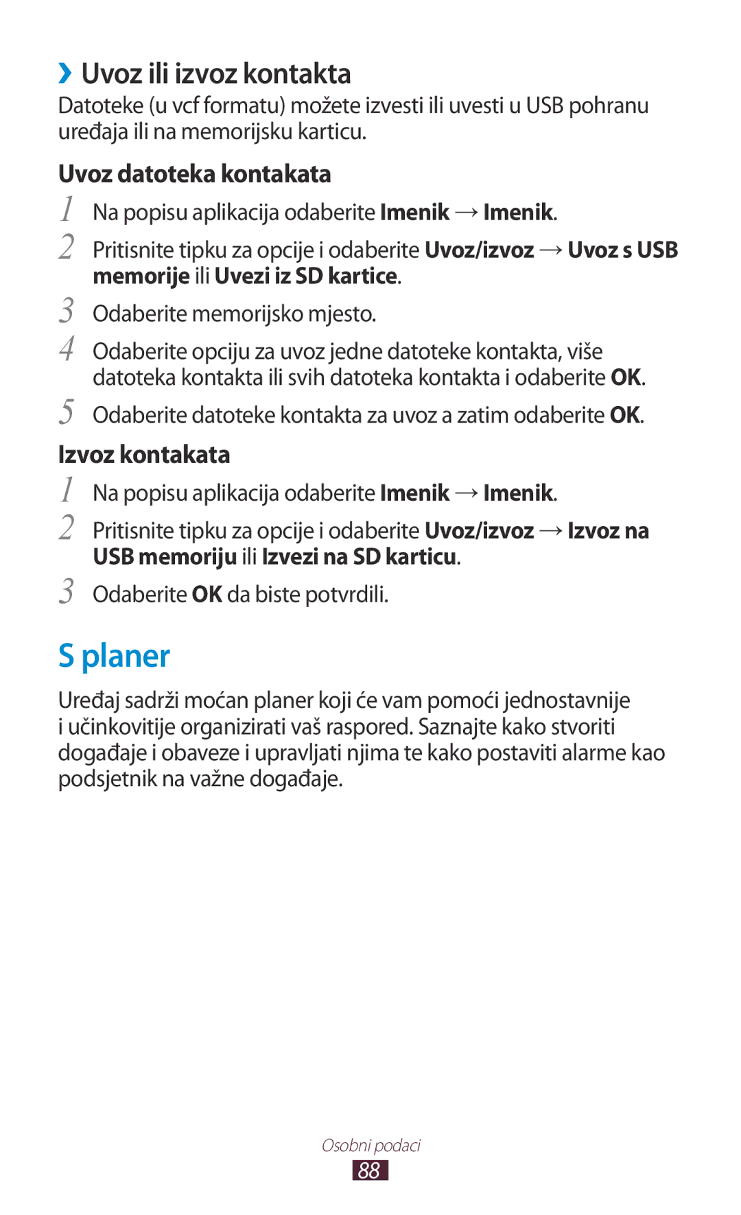 Samsung GT2S7560ZKATWO, GT-S7560ZKASEE, GT-S7560ZKATWO Planer, ››Uvoz ili izvoz kontakta, Memorije ili Uvezi iz SD kartice 