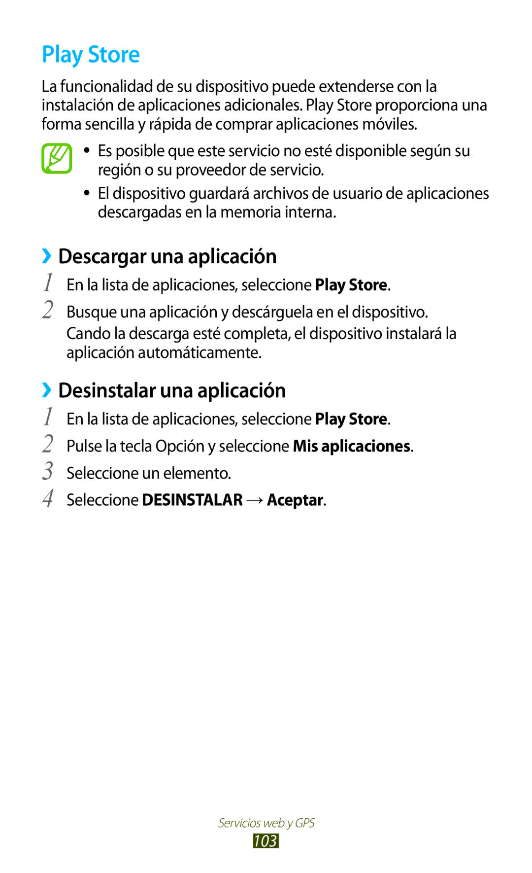Samsung GT-S7560UWAYOG, GT-S7560ZKAXEO manual Play Store, ››Descargar una aplicación, Seleccione Desinstalar → Aceptar 