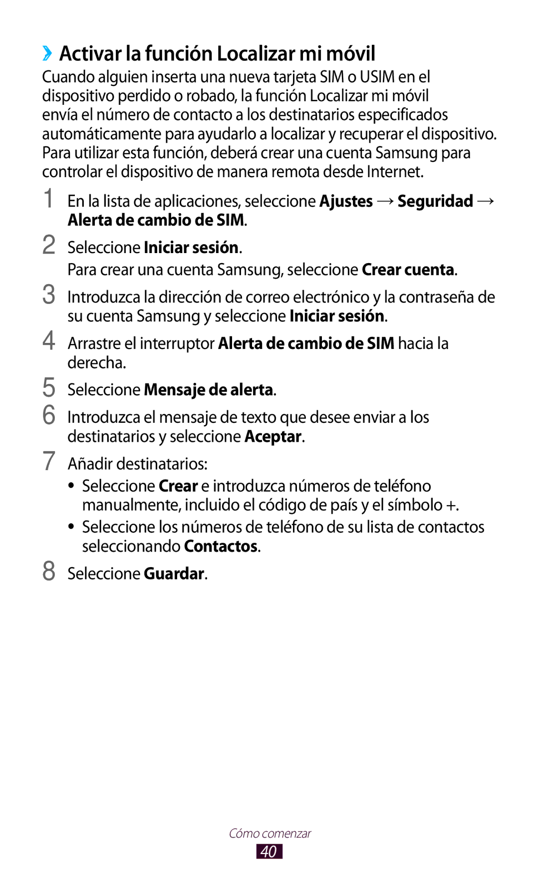 Samsung GT-S7560UWAXEC ››Activar la función Localizar mi móvil, Seleccione Iniciar sesión, Seleccione Mensaje de alerta 