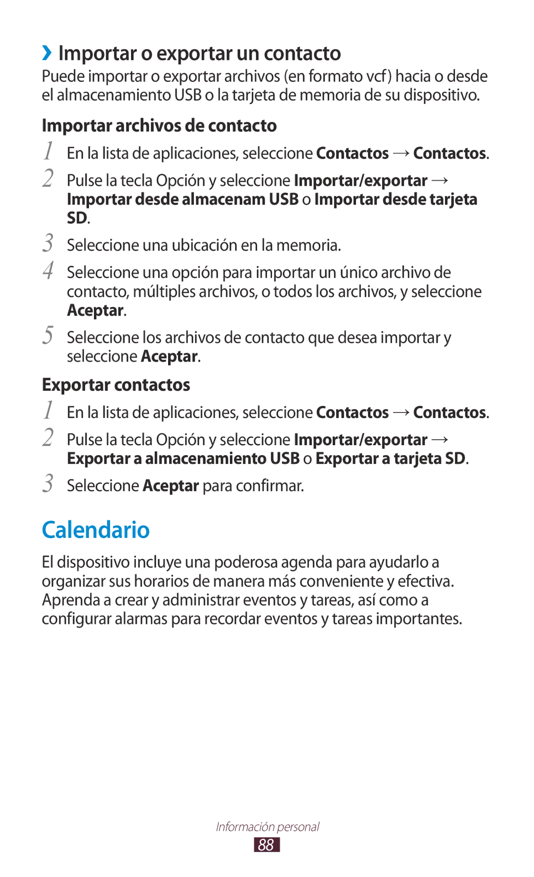 Samsung GT-S7560UWAXEC Calendario, ››Importar o exportar un contacto, Importar archivos de contacto, Exportar contactos 
