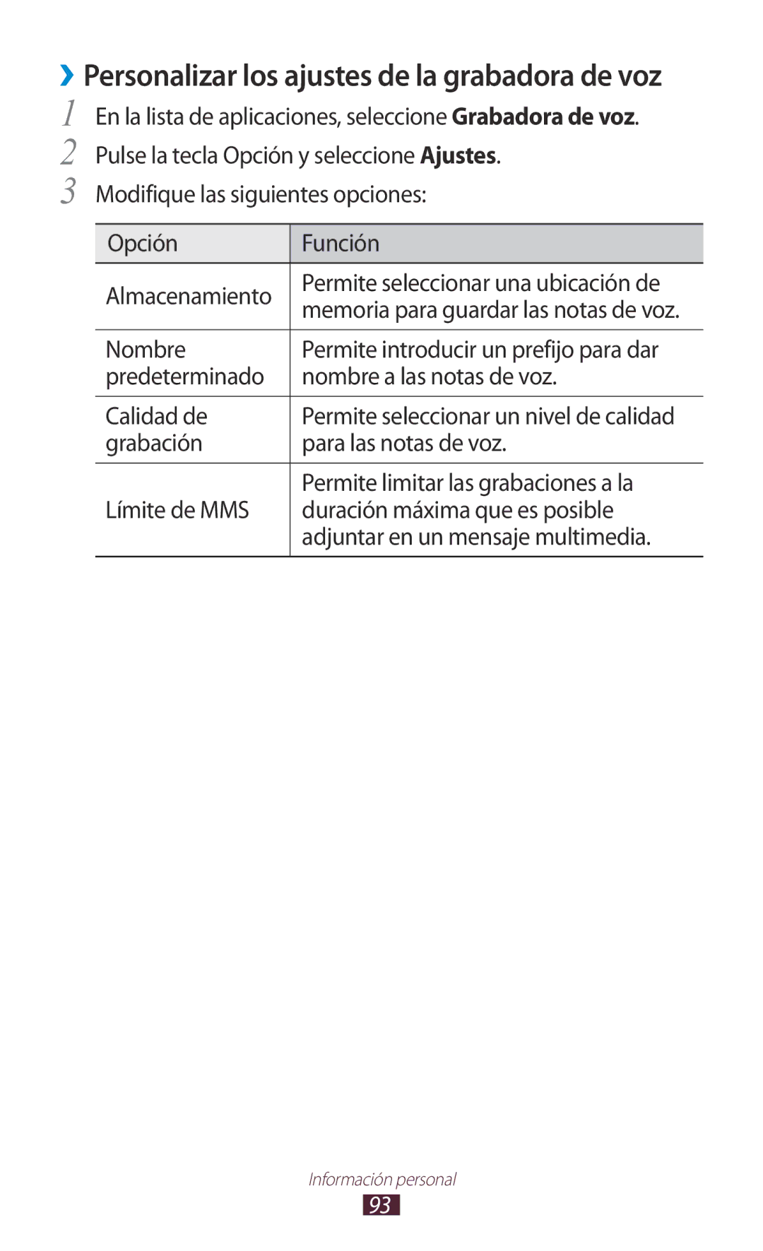 Samsung GT-S7560ZKAATL, GT-S7560ZKAXEO, GT-S7560UWATIM, GT-S7560ZKAXEC ››Personalizar los ajustes de la grabadora de voz 