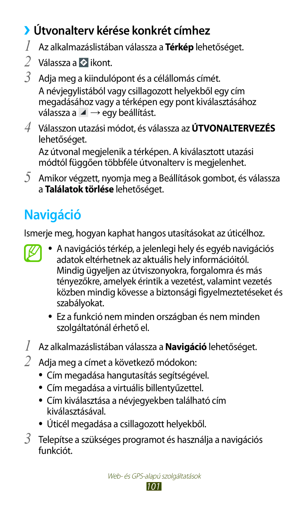 Samsung GT-S7562UWAEUR, GT-S7562UWADBT, GT-S7562ZKADBT, GT-S7562ZKAXEO manual Navigáció, ››Útvonalterv kérése konkrét címhez 