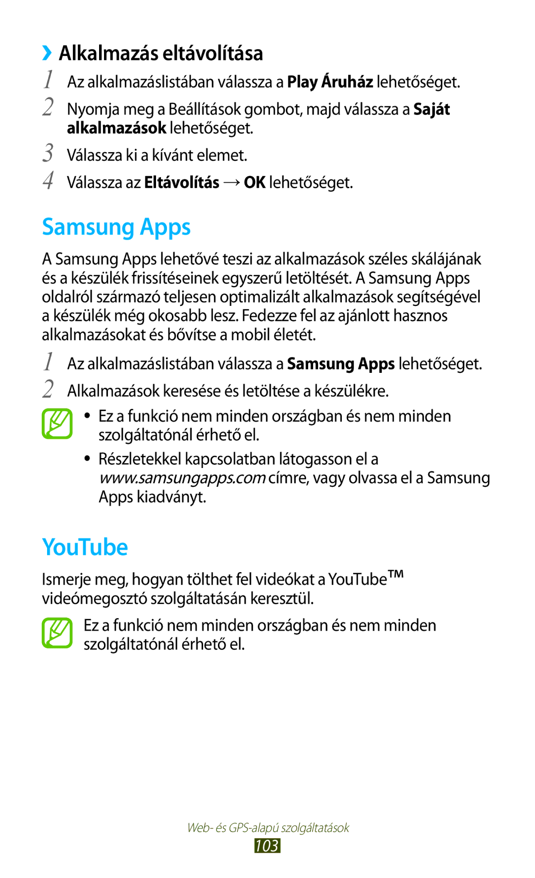 Samsung GT-S7562ZKAEUR, GT-S7562UWADBT, GT-S7562ZKADBT, GT-S7562UWAEUR, GT-S7562ZKAXEO, GT-S7562CWZCOA Samsung Apps, YouTube 