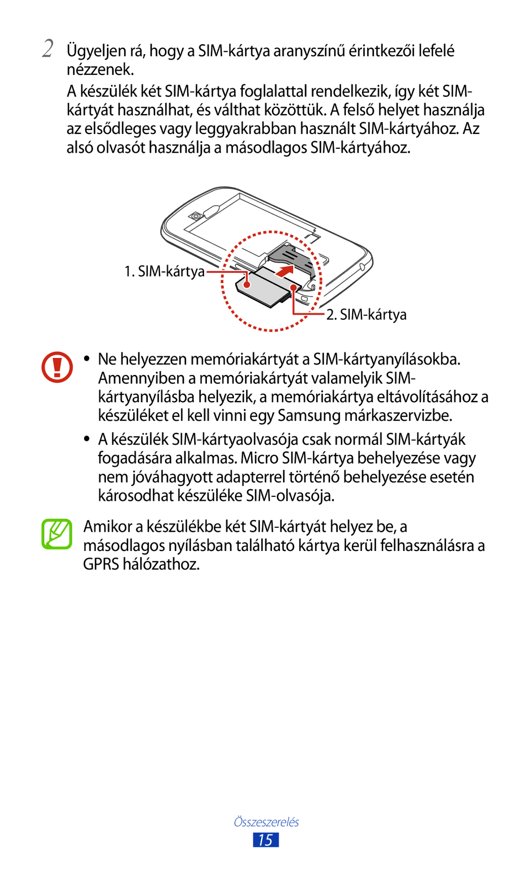 Samsung GT-S7562CWZETL, GT-S7562UWADBT, GT-S7562ZKADBT, GT-S7562UWAEUR, GT-S7562ZKAXEO, GT-S7562ZKAEUR manual SIM-kártya 