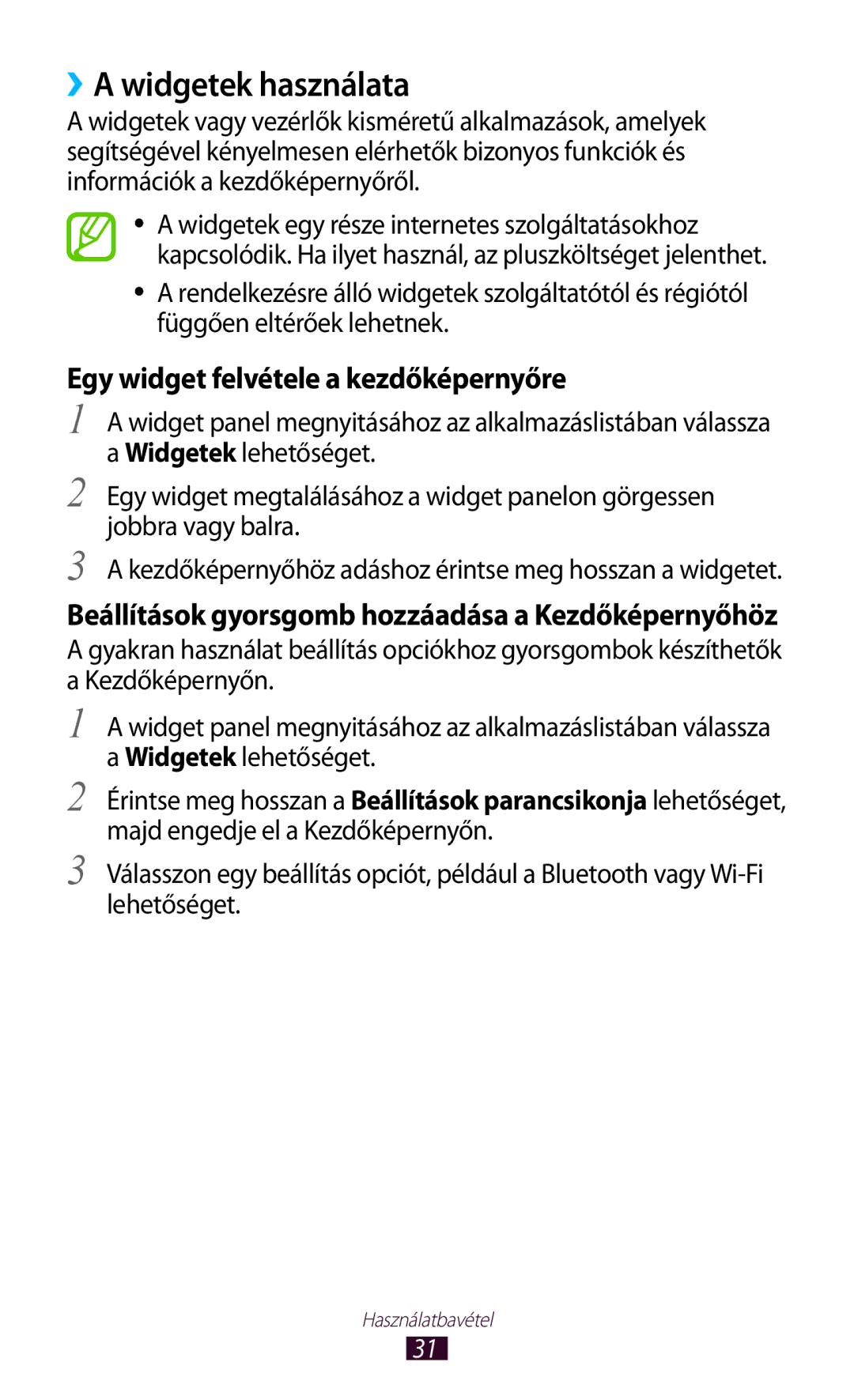 Samsung GT-S7562ZKACOA, GT-S7562UWADBT, GT-S7562ZKADBT manual ››A widgetek használata, Egy widget felvétele a kezdőképernyőre 