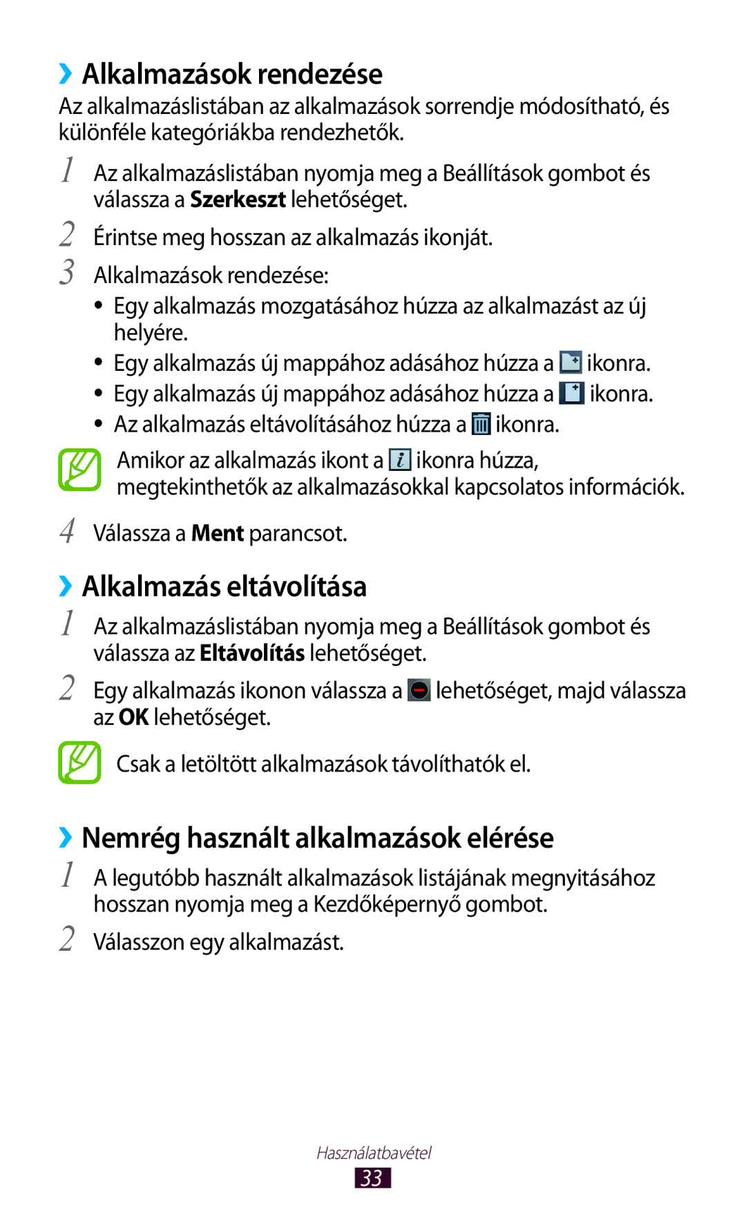 Samsung GT-S7562UWACOA manual ››Alkalmazások rendezése, ››Alkalmazás eltávolítása, ››Nemrég használt alkalmazások elérése 