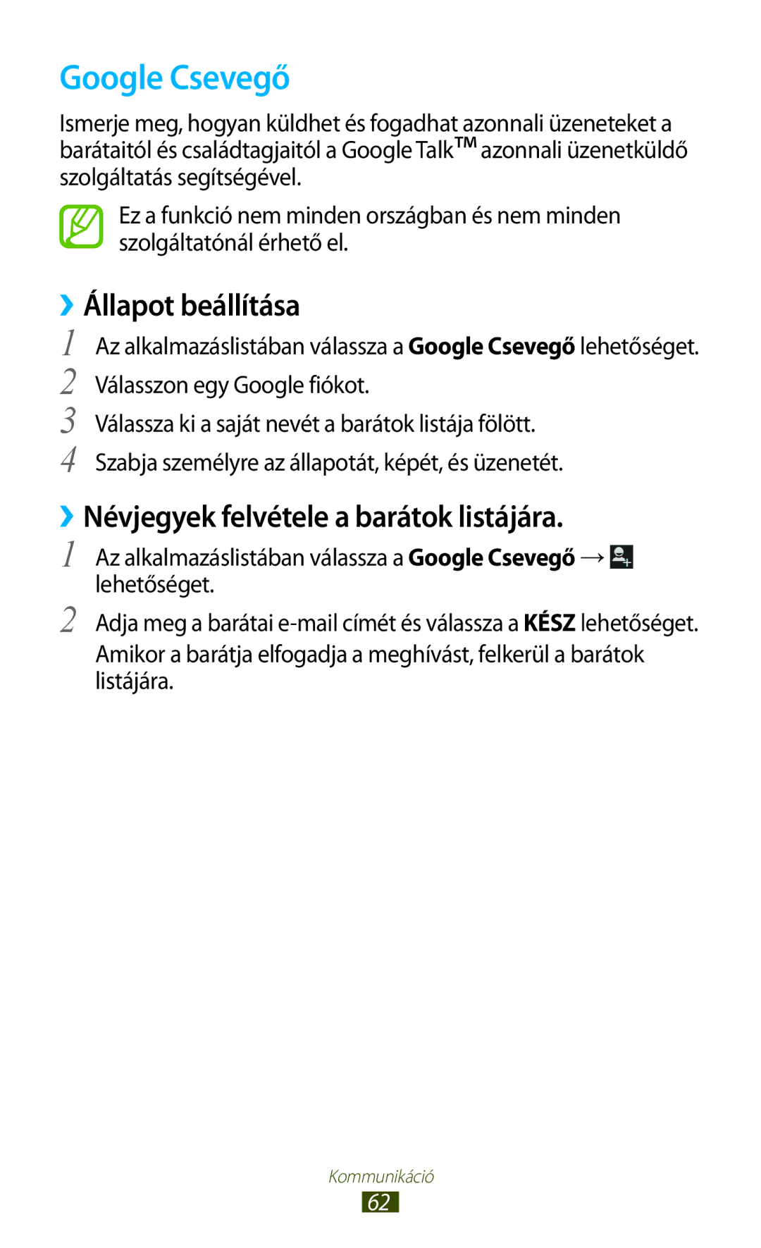 Samsung GT-S7562CWZBGL, GT-S7562UWADBT Google Csevegő, ››Állapot beállítása, ››Névjegyek felvétele a barátok listájára 