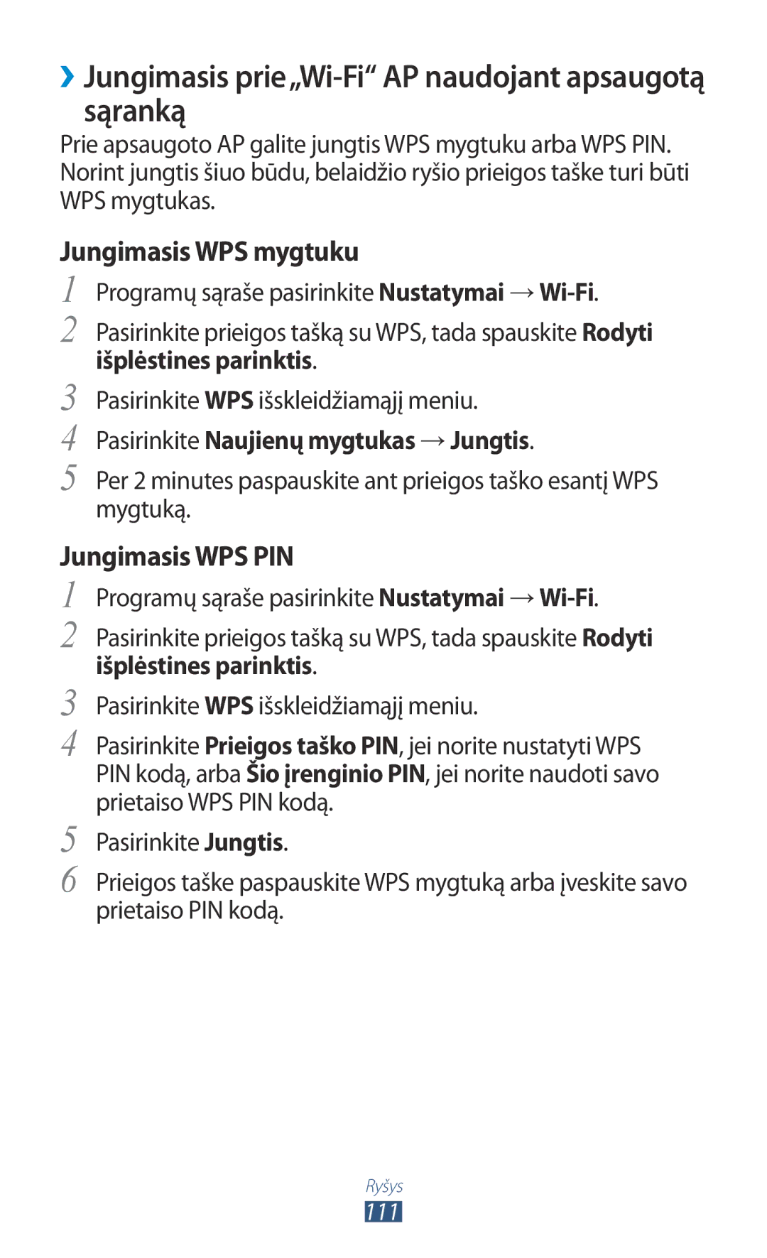 Samsung GT-S7562CWZSEB ››Jungimasis prie„Wi-Fi AP naudojant apsaugotą sąranką, Pasirinkite Naujienų mygtukas → Jungtis 