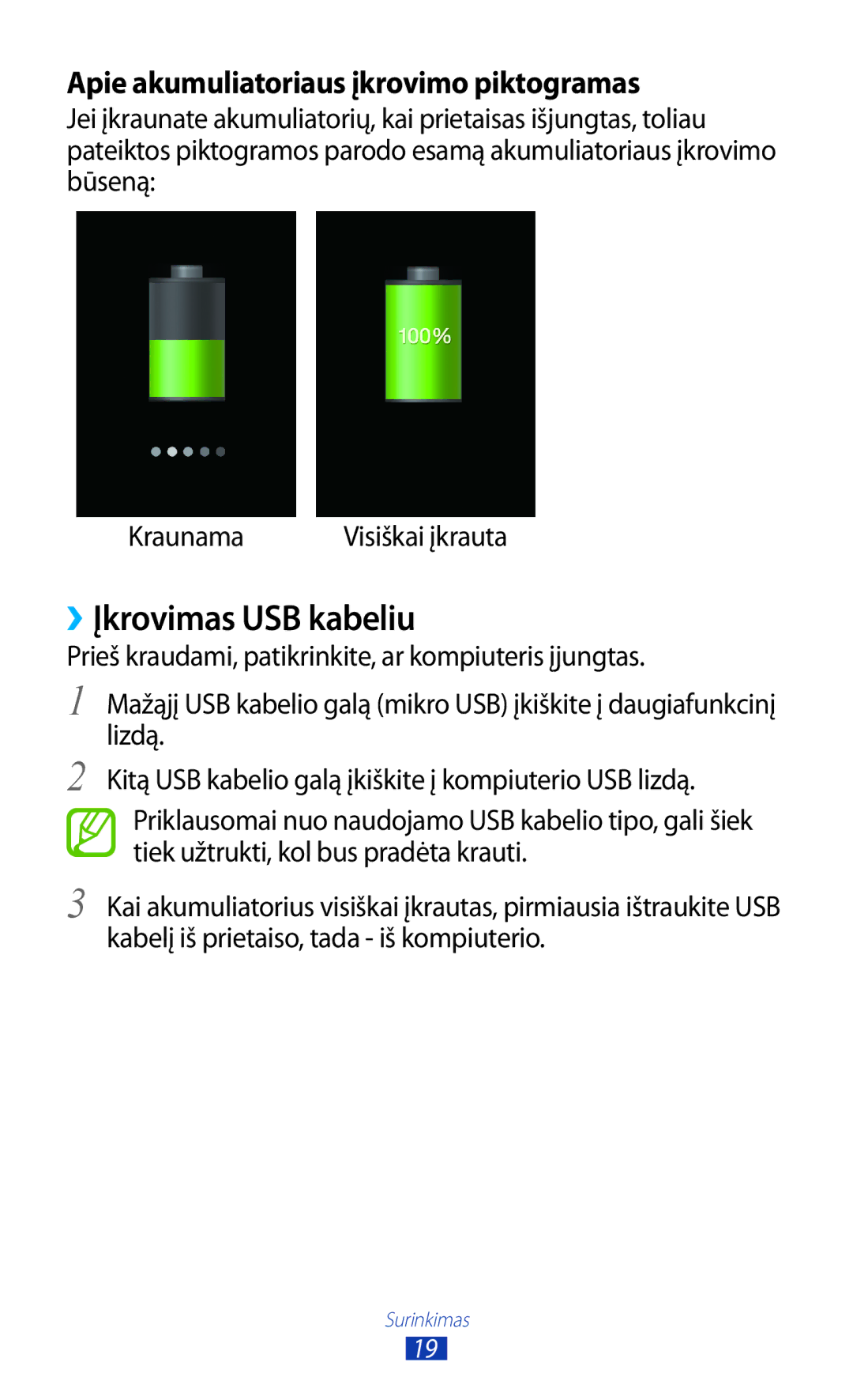 Samsung GT-S7562ZKASEB, GT-S7562UWASEB, GT-S7562CWZSEB ››Įkrovimas USB kabeliu, Apie akumuliatoriaus įkrovimo piktogramas 