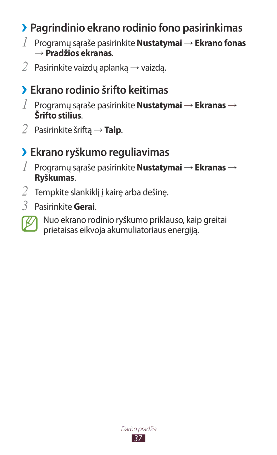 Samsung GT-S7562ZKASEB ››Ekrano rodinio šrifto keitimas, ››Ekrano ryškumo reguliavimas, → Pradžios ekranas, Šrifto stilius 