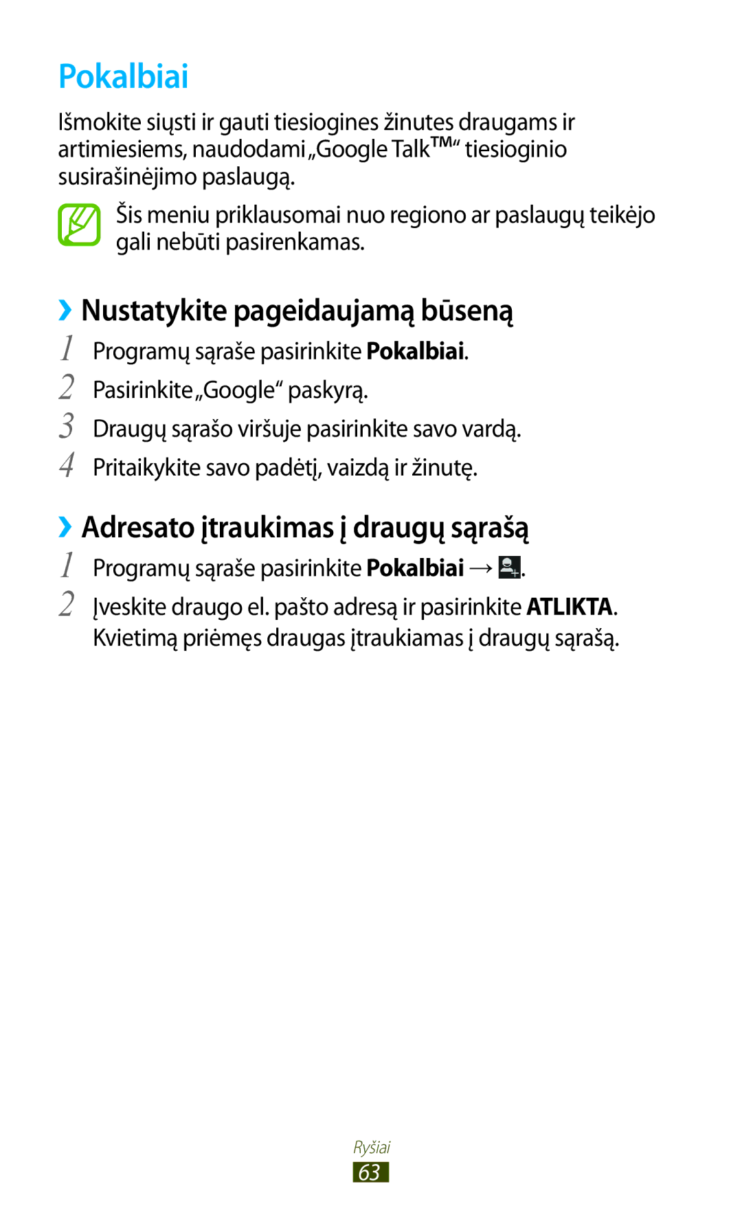 Samsung GT-S7562CWZSEB, GT-S7562UWASEB Pokalbiai, ››Nustatykite pageidaujamą būseną, ››Adresato įtraukimas į draugų sąrašą 