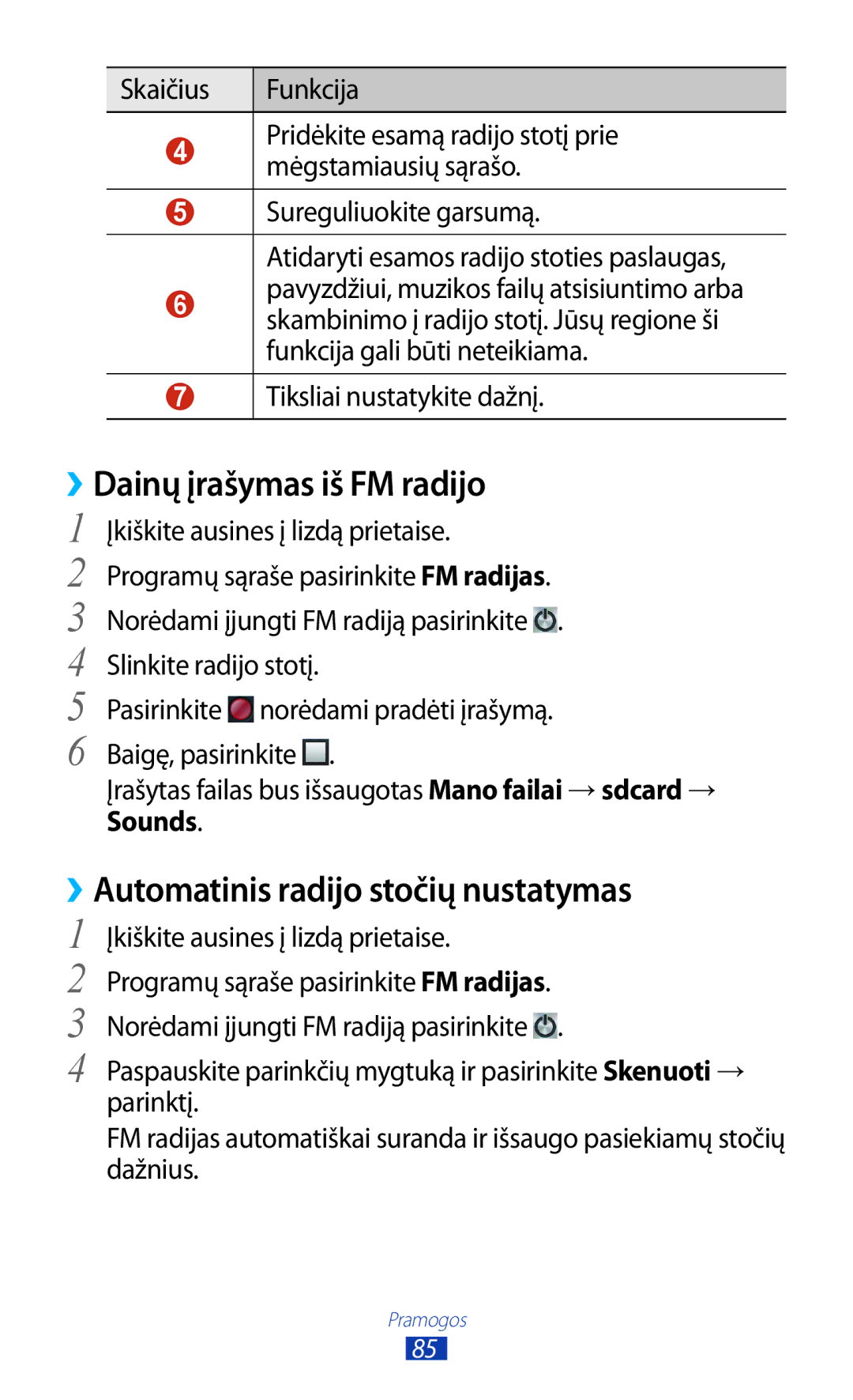 Samsung GT-S7562ZKASEB ››Dainų įrašymas iš FM radijo, ››Automatinis radijo stočių nustatymas, Tiksliai nustatykite dažnį 