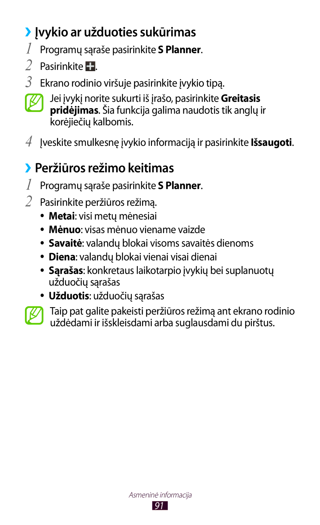 Samsung GT-S7562ZKASEB ››Įvykio ar užduoties sukūrimas, ››Peržiūros režimo keitimas, Programų sąraše pasirinkite S Planner 